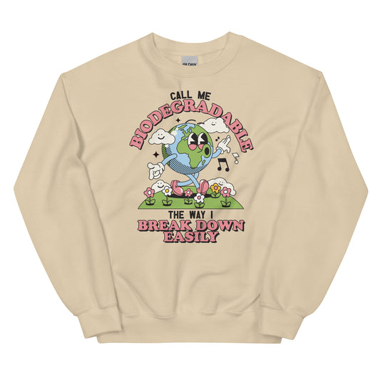 Call Me Biodegradable Unisex Sweatshirt