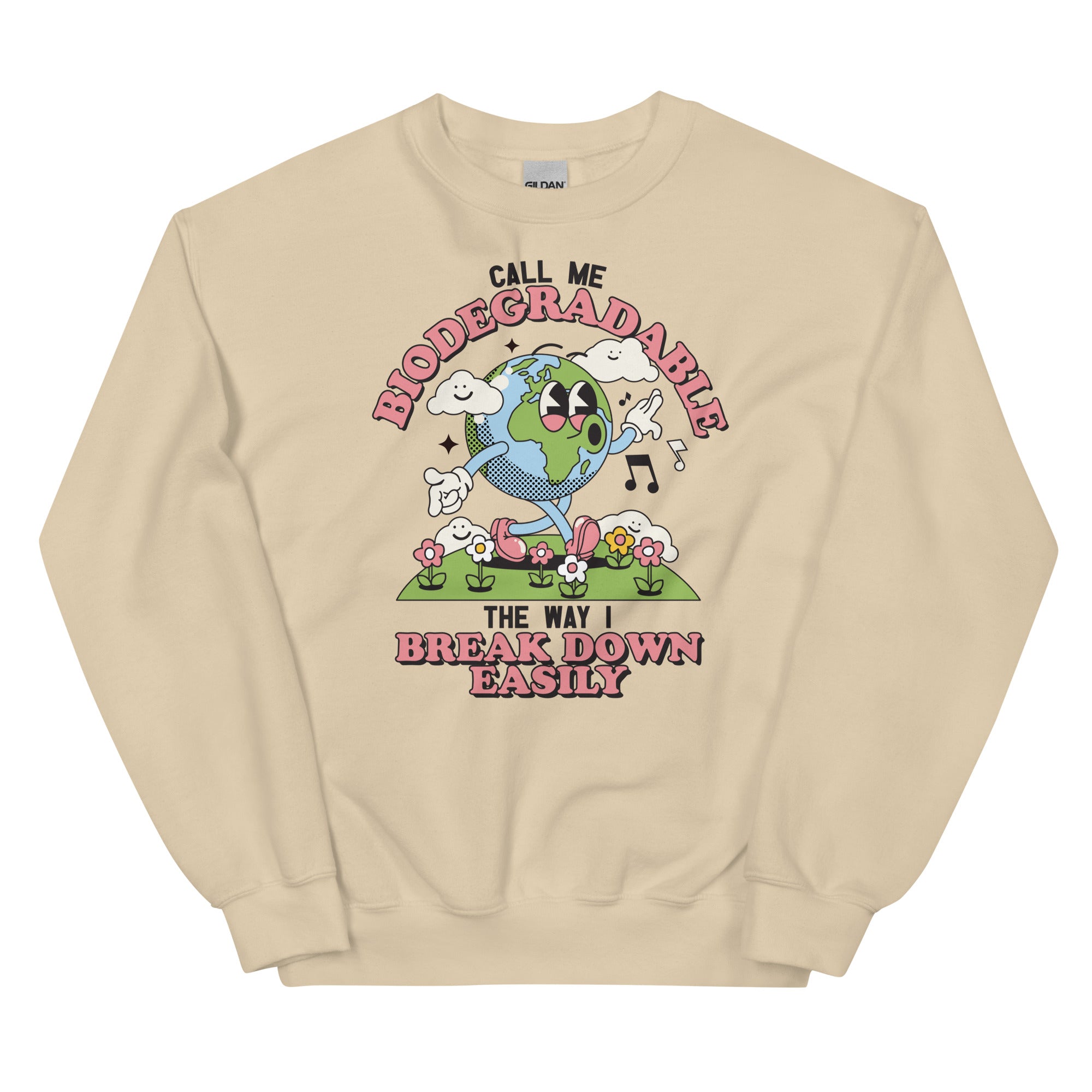 Call Me Biodegradable Unisex Sweatshirt