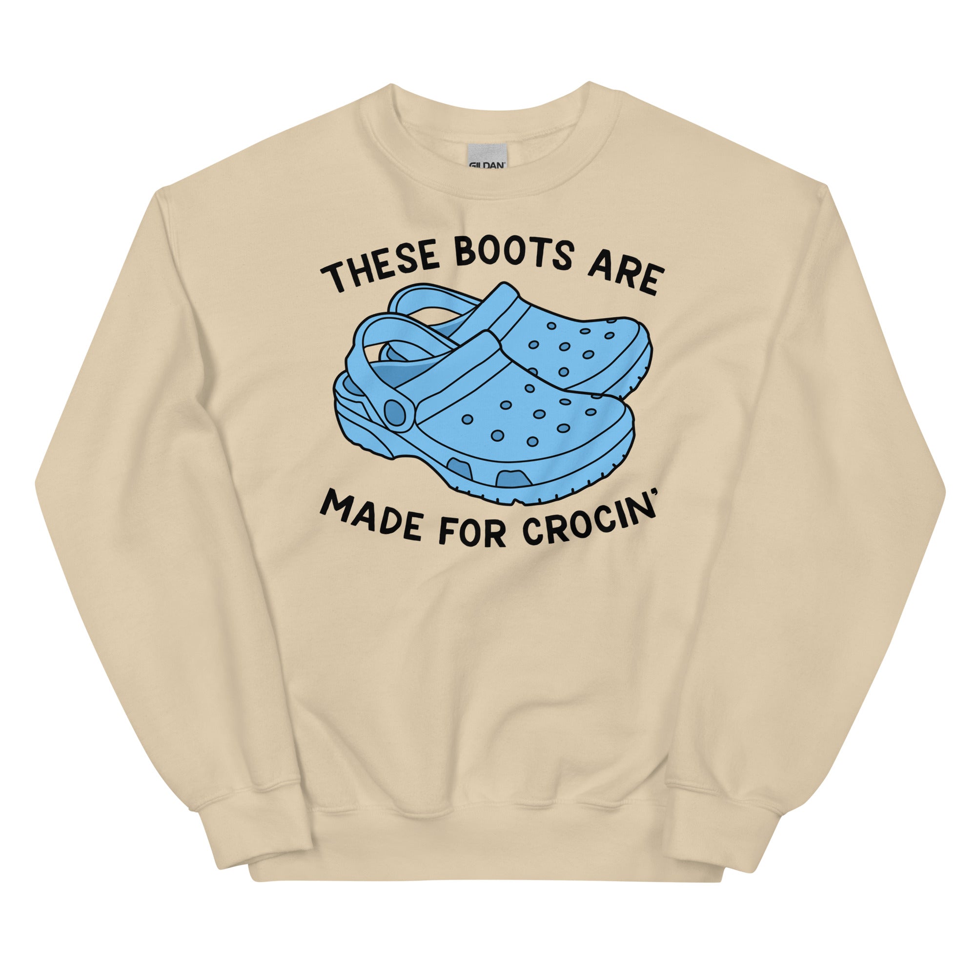 These Boots Are Made for Crocin' Unisex Sweatshirt