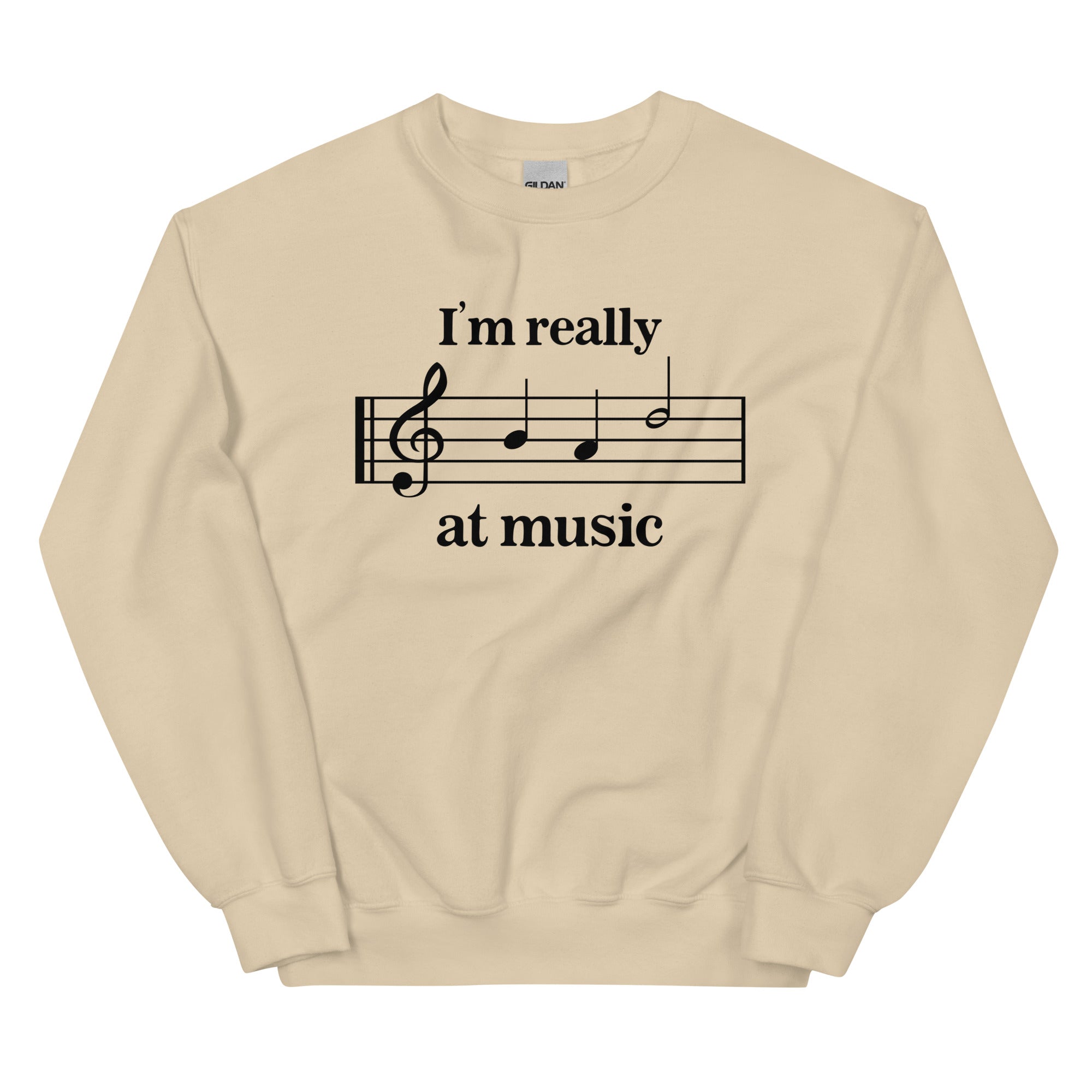 I'm Really Bad at Music Unisex Sweatshirt