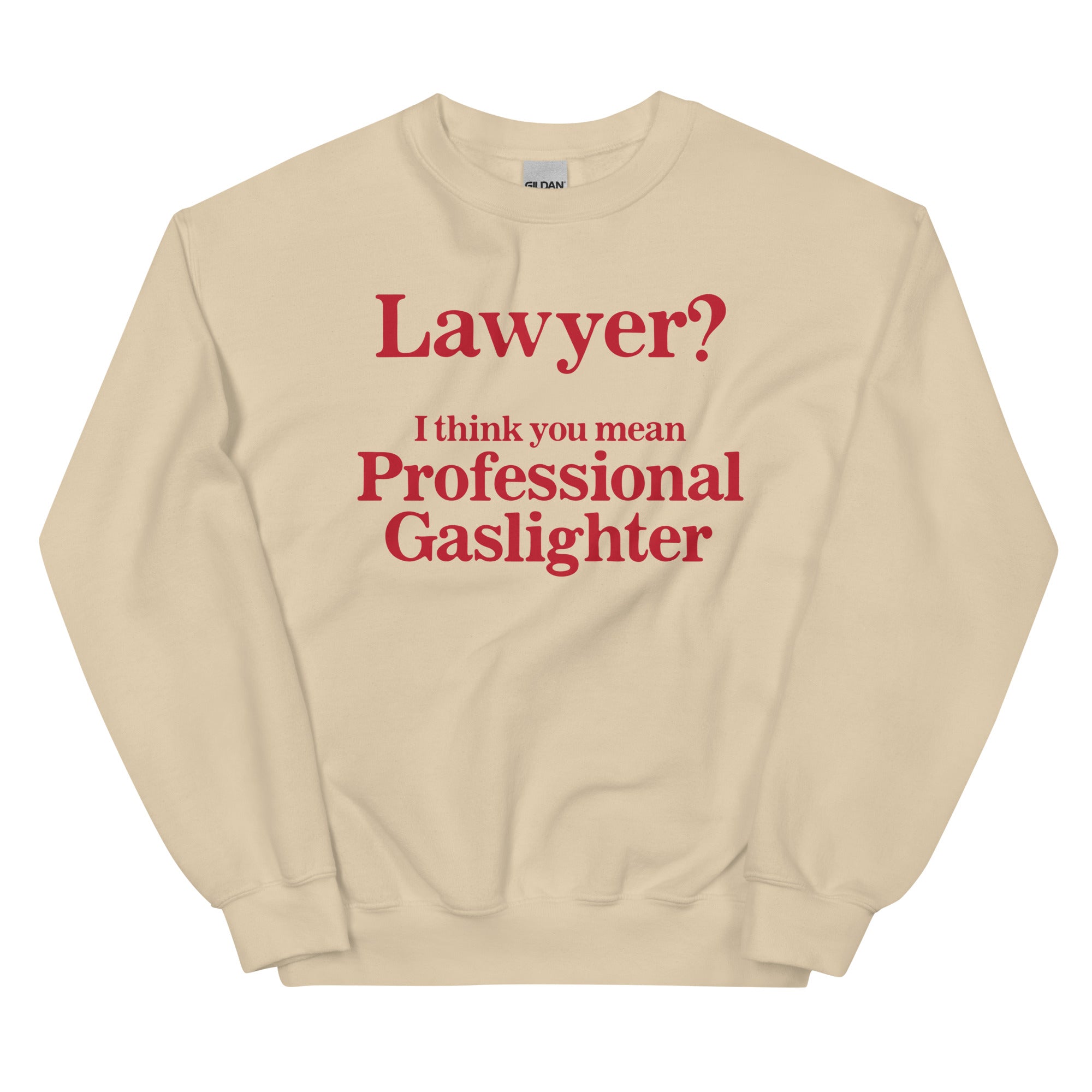 Lawyer? (Professional Gaslighter) Unisex Sweatshirt