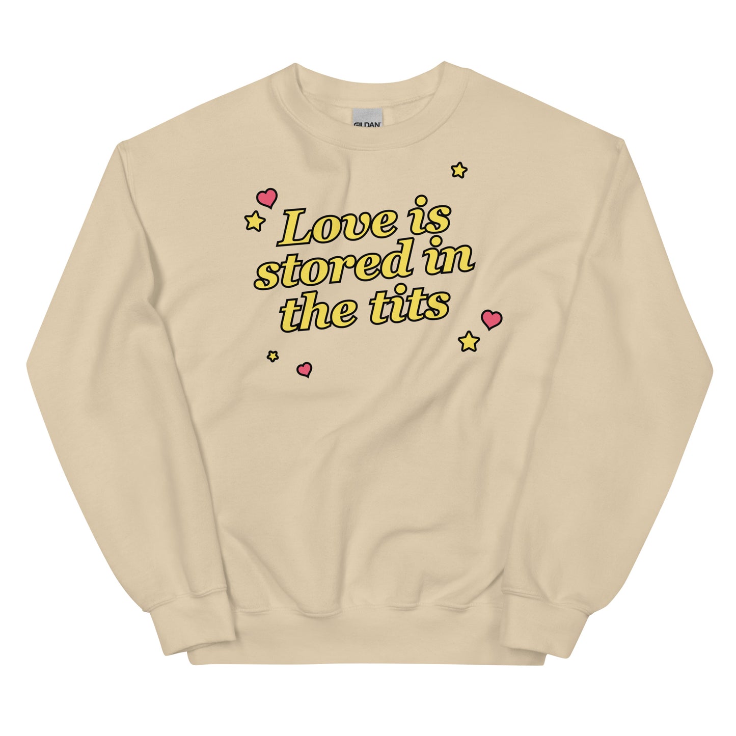 Love is Stored in the Tits Unisex Sweatshirt
