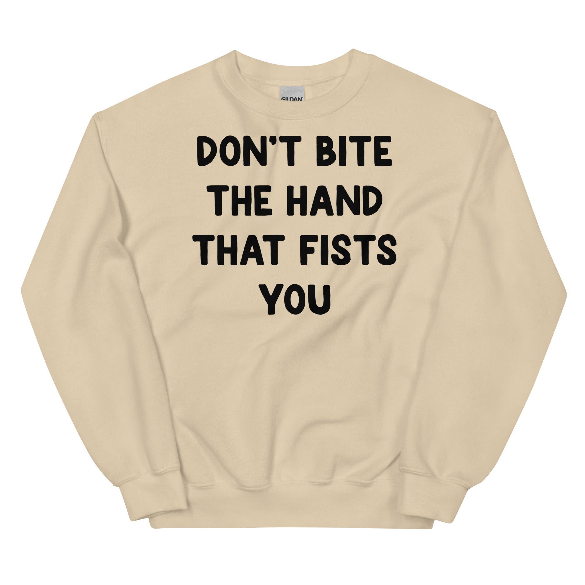 Don't Bite the Hand That Fists You Unisex Sweatshirt