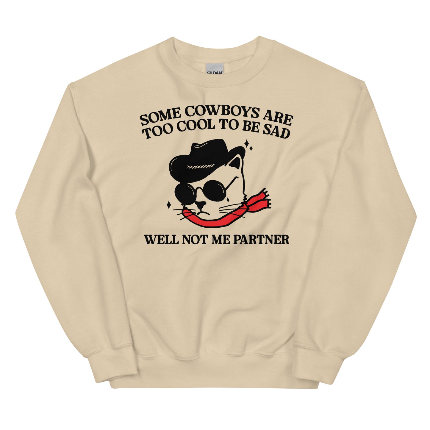 Some Cowboys Are Too Cool to be Sad Unisex Sweatshirt
