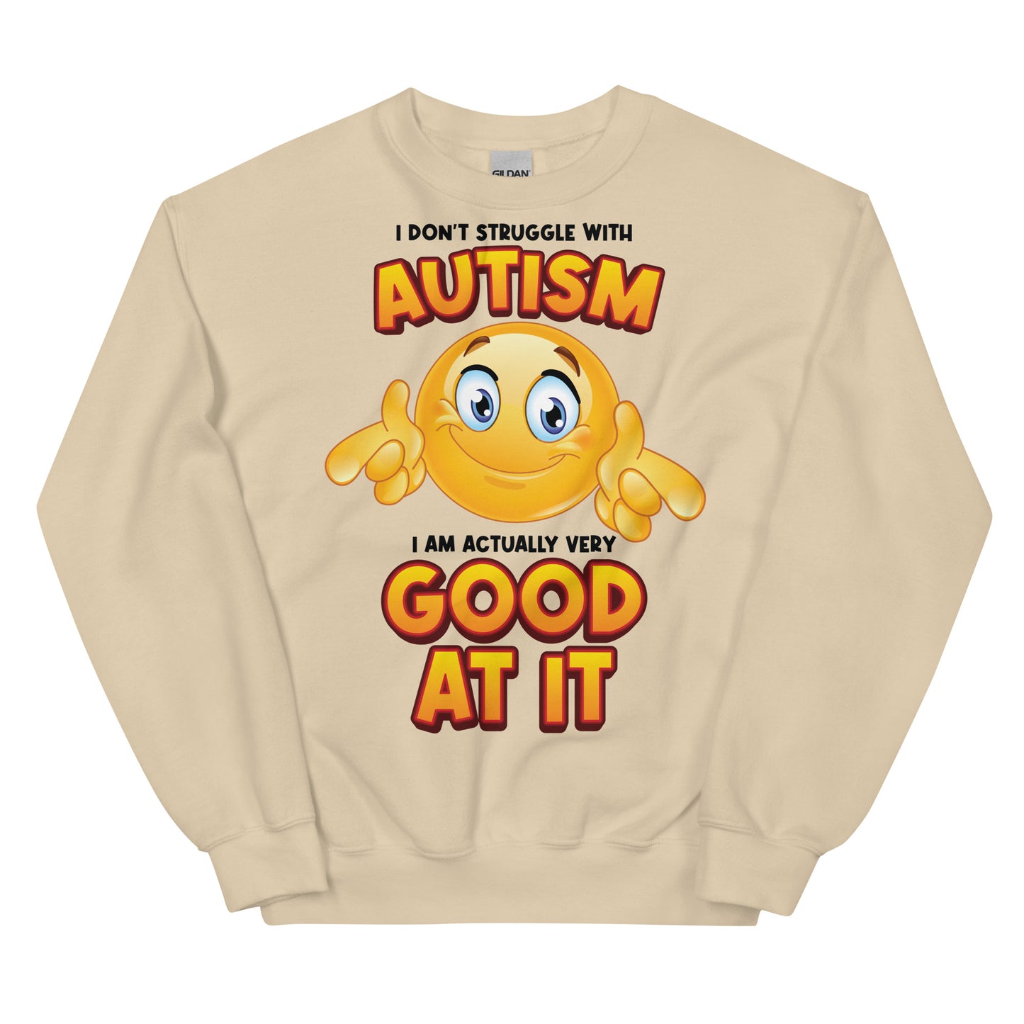 I Don't Struggle With Autism Unisex Sweatshirt