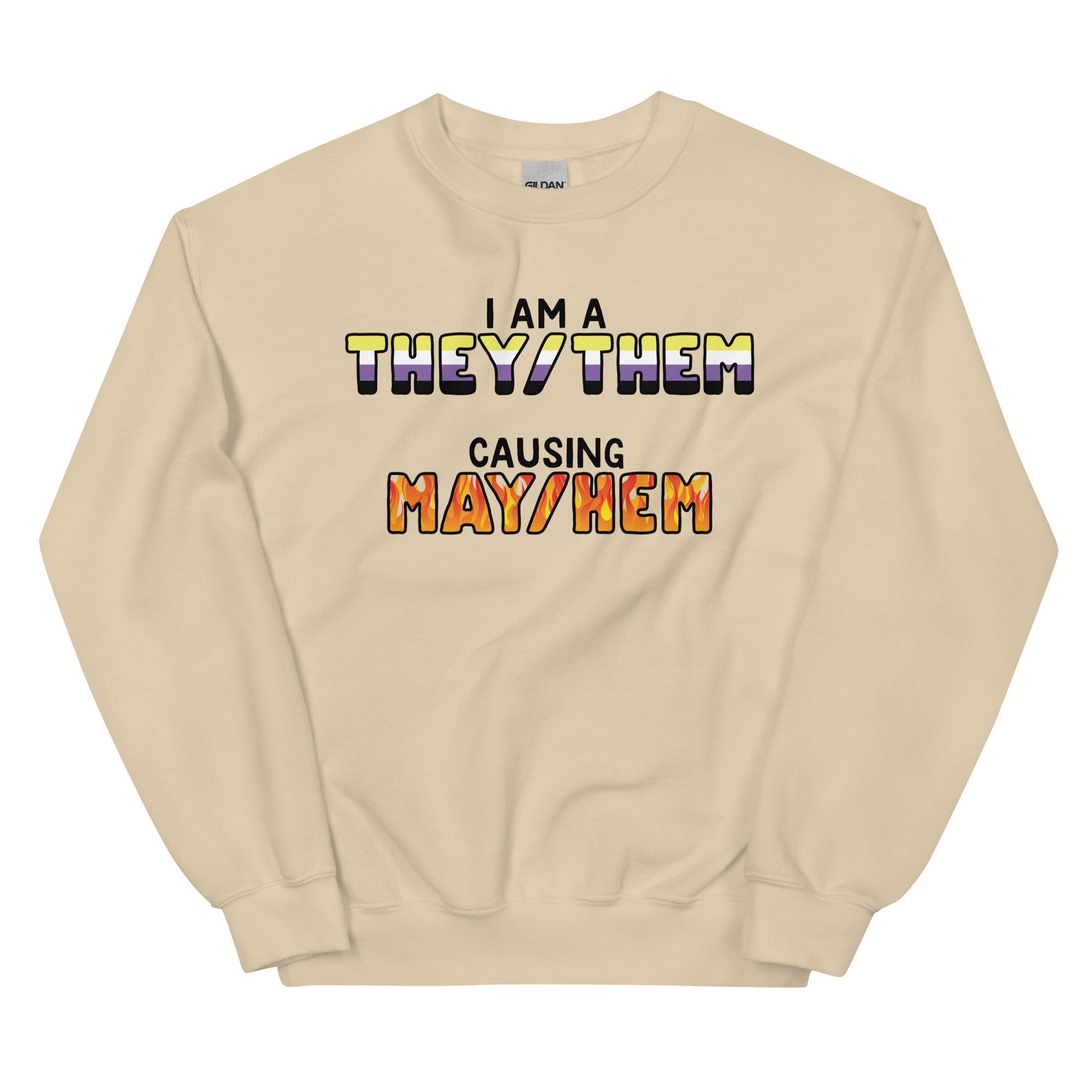 I Am A They/Them Causing Mey/Hem Unisex Sweatshirt