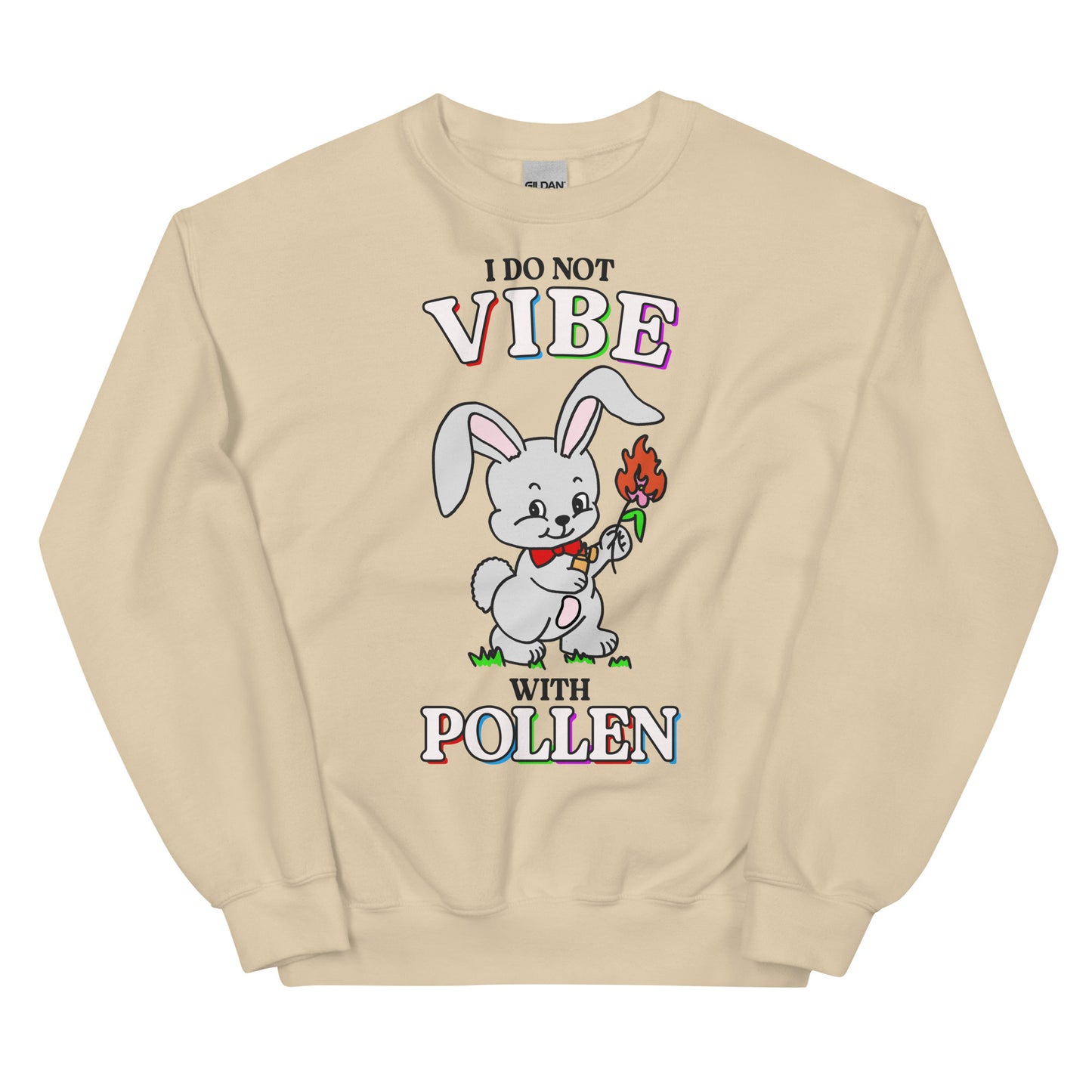 I Do Not Vibe with Pollen Unisex Sweatshirt
