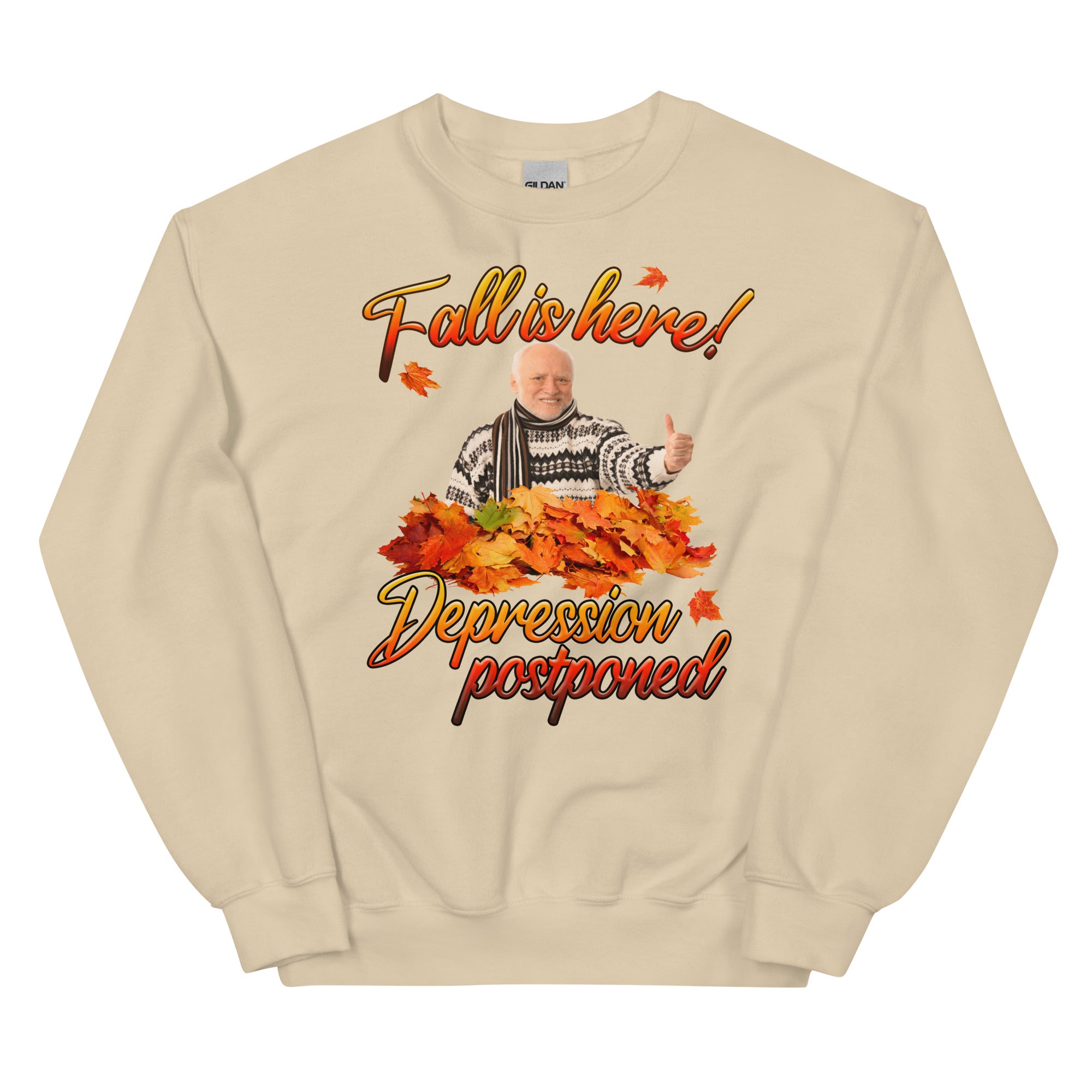 Fall is Here Depression Postponed Unisex Sweatshirt