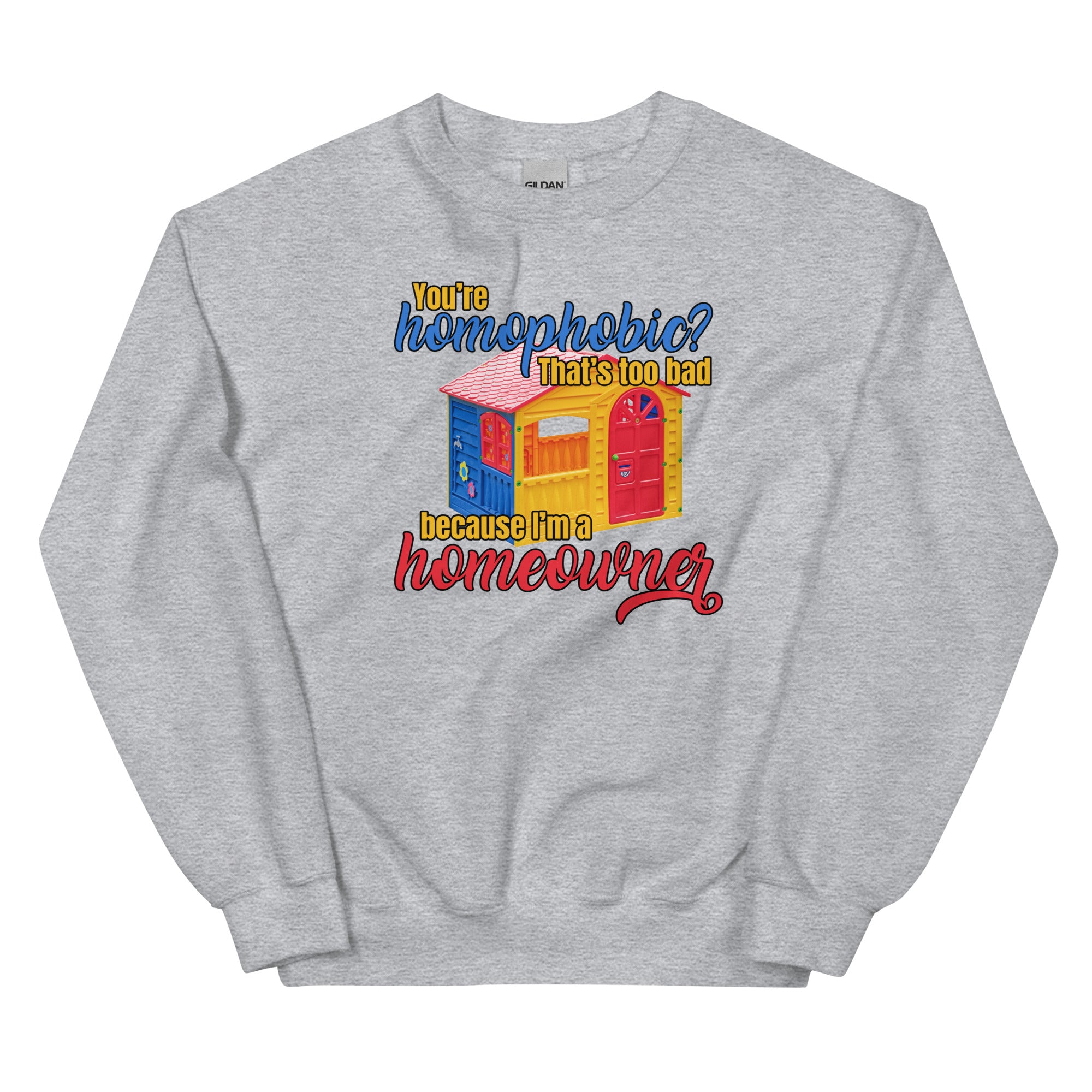 I'm a Homeowner Unisex Sweatshirt