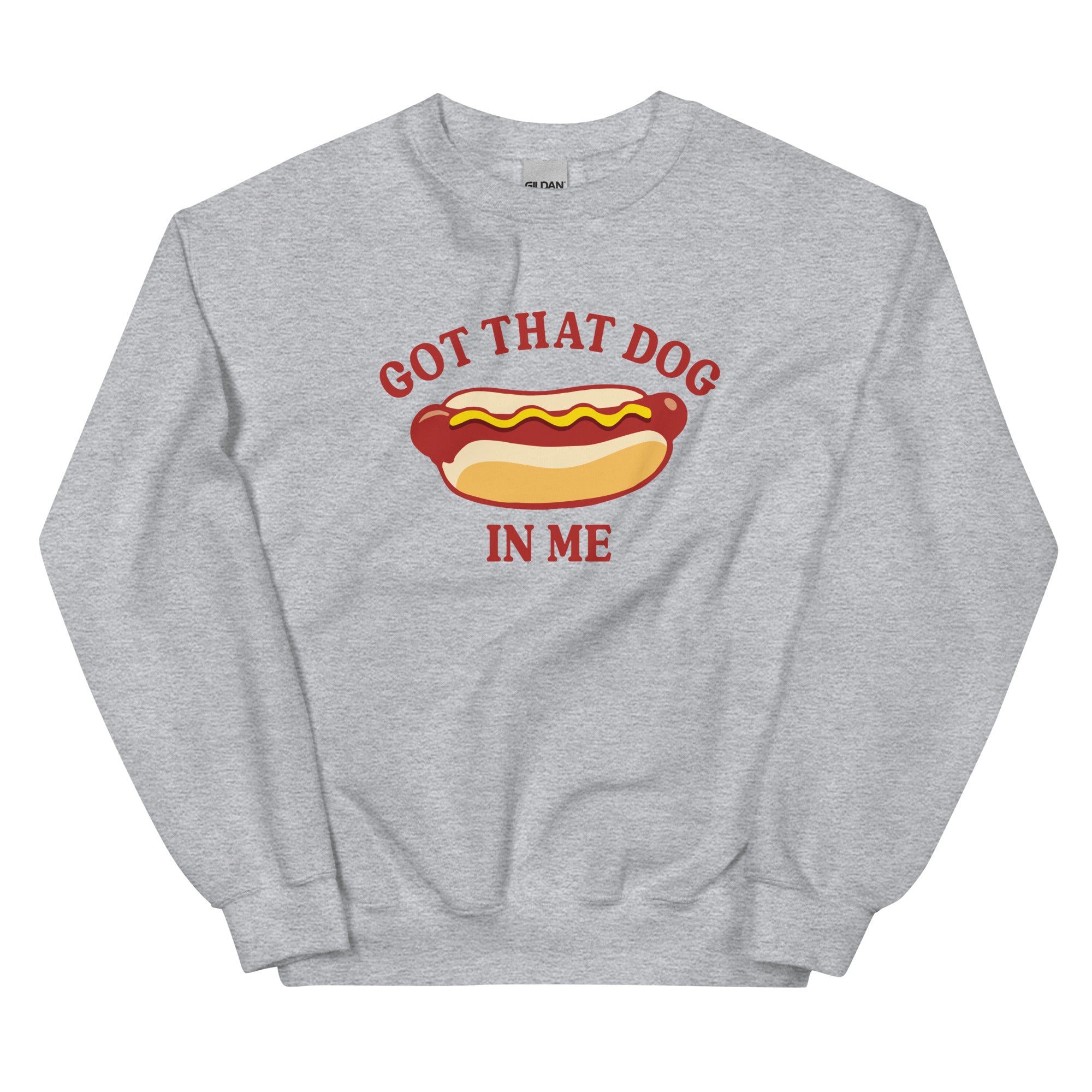 Got That Dog in Me (Hot Dog) Unisex Sweatshirt