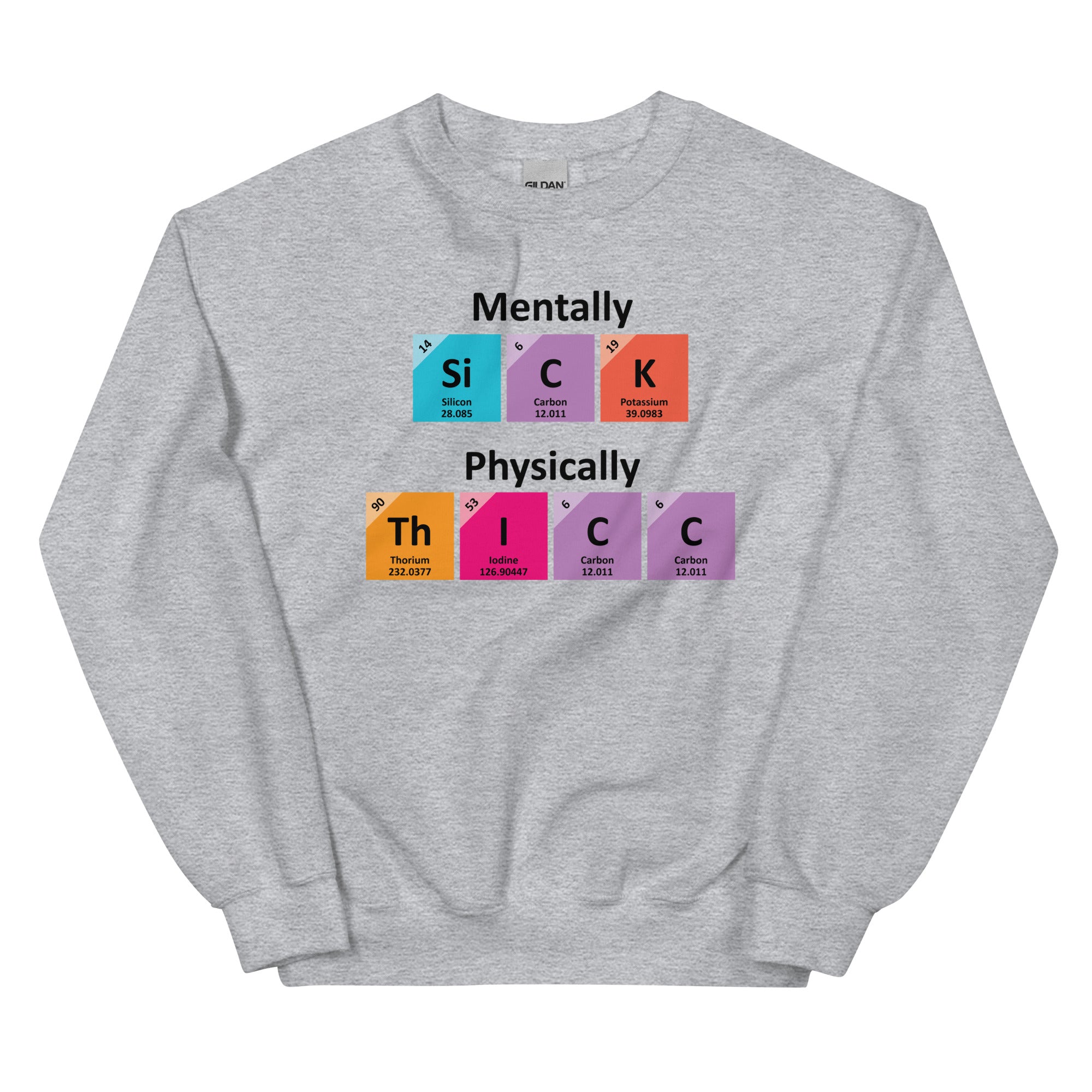 Mentally SiCK Physically ThICC Unisex Sweatshirt