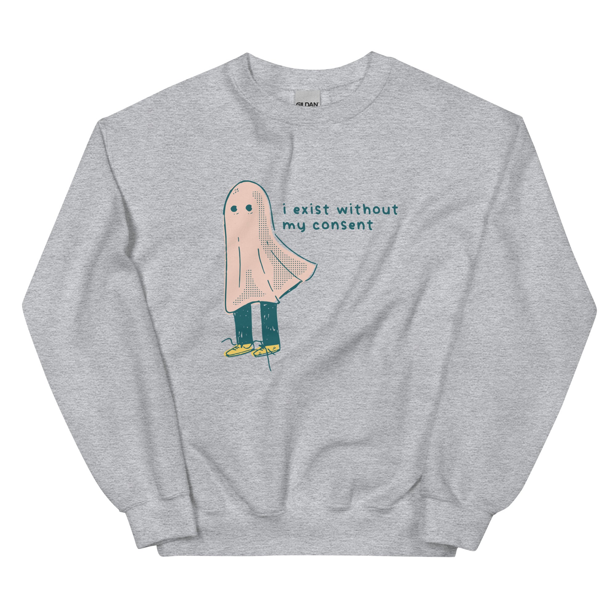 I Exist Without My Consent Unisex Sweatshirt