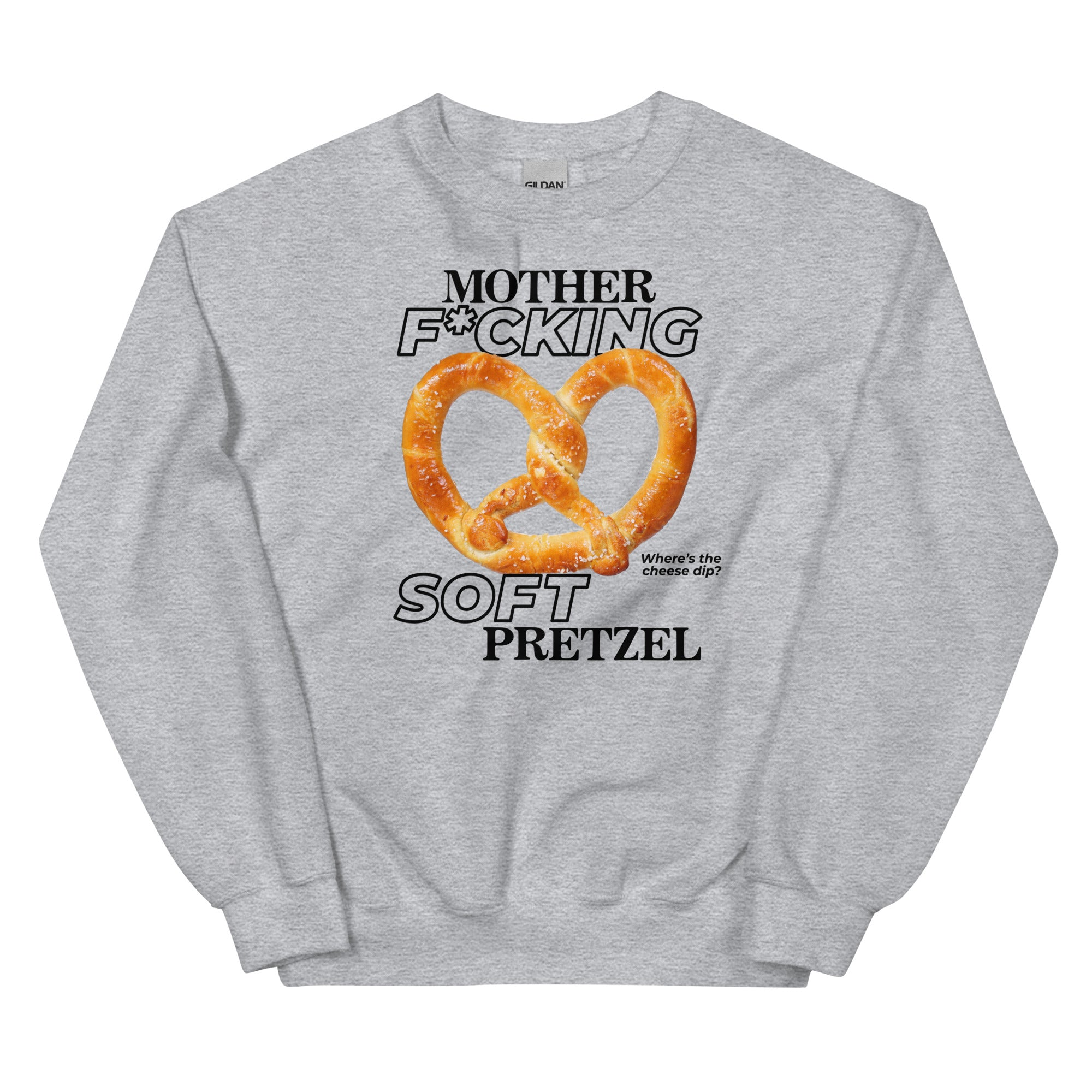 Mother F*cking Soft Pretzel Unisex Sweatshirt