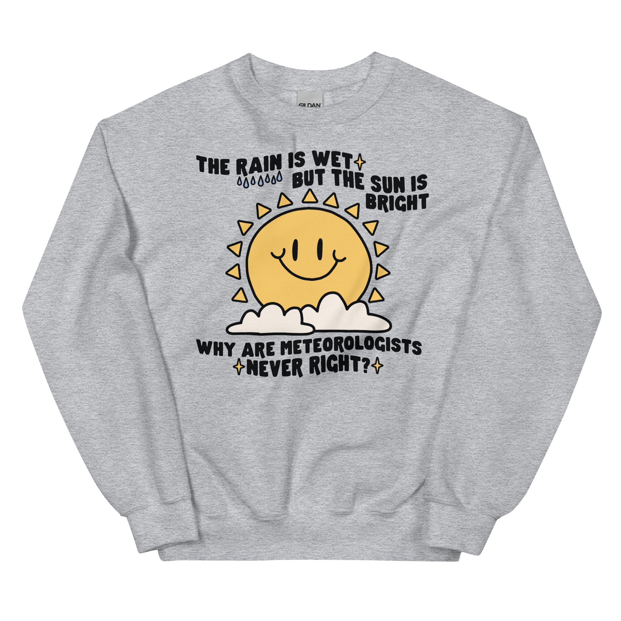 Why Are Meteorologists Never Right  Unisex Sweatshirt