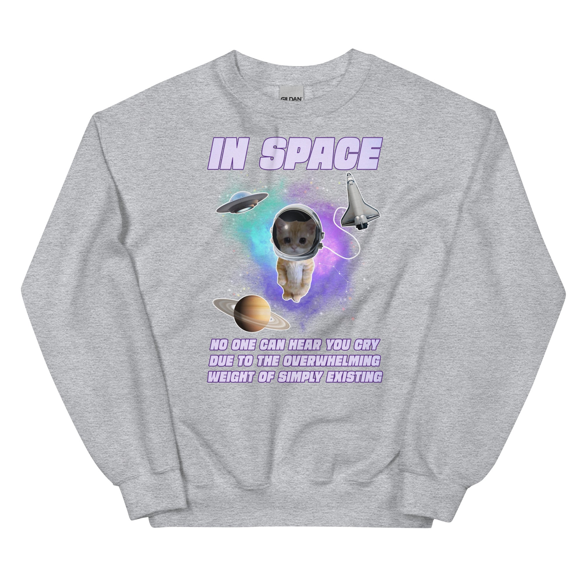 In Space No One Can Hear You Cry Unisex Sweatshirt