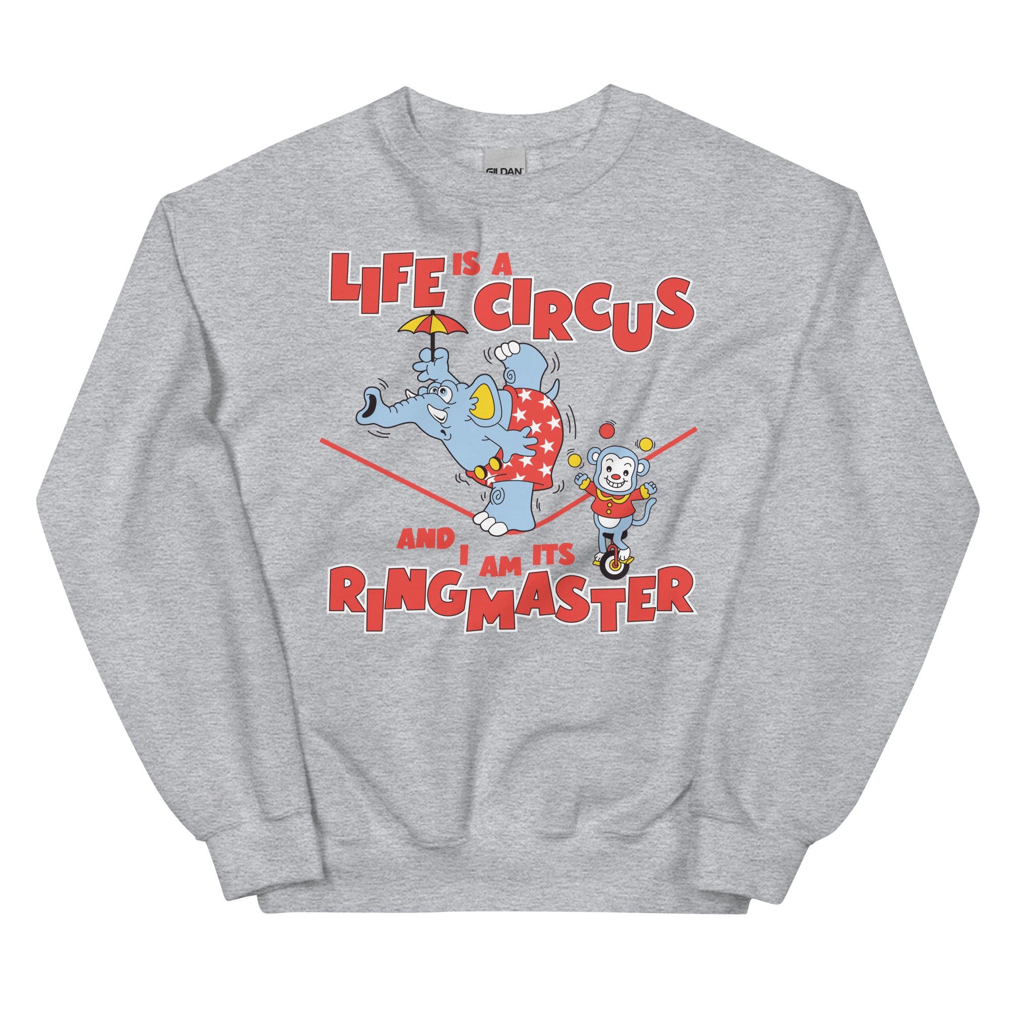 Life is a Circus Unisex Sweatshirt