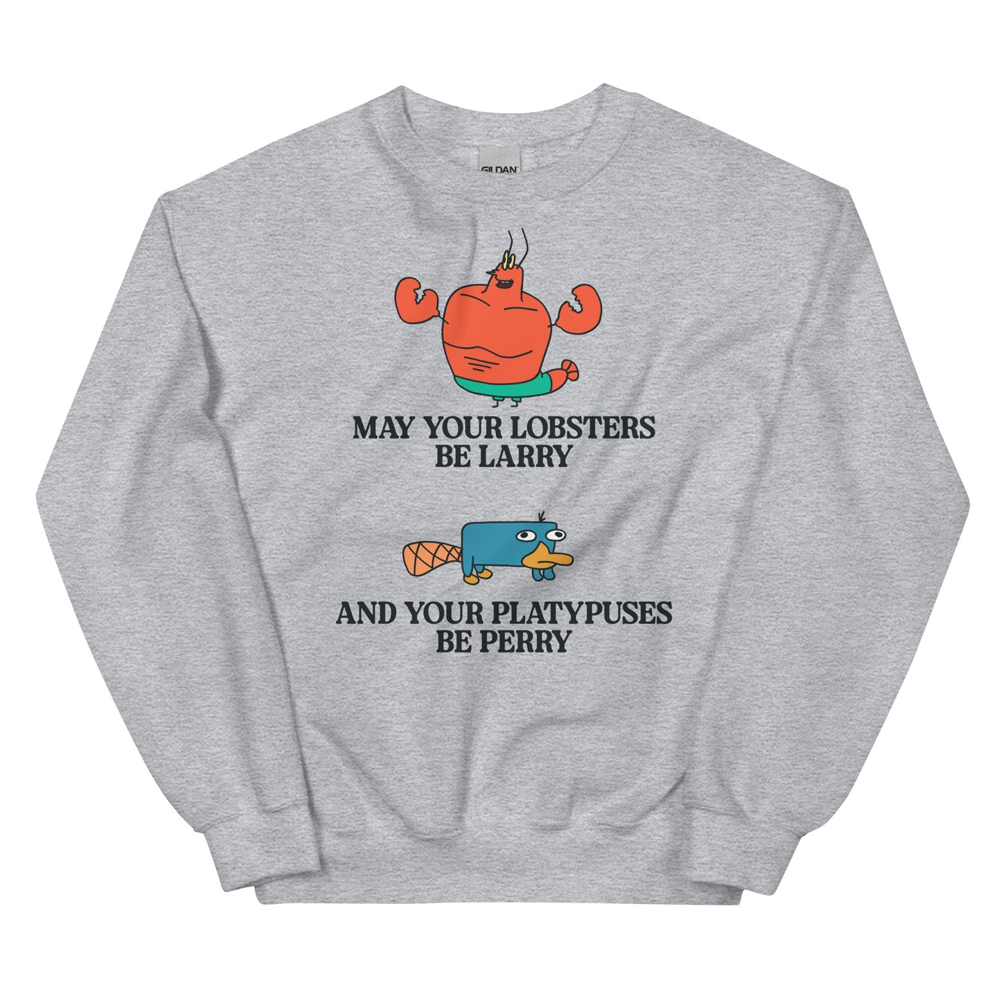 Lobsters Be Larry Platypuses Be Perry Unisex Sweatshirt