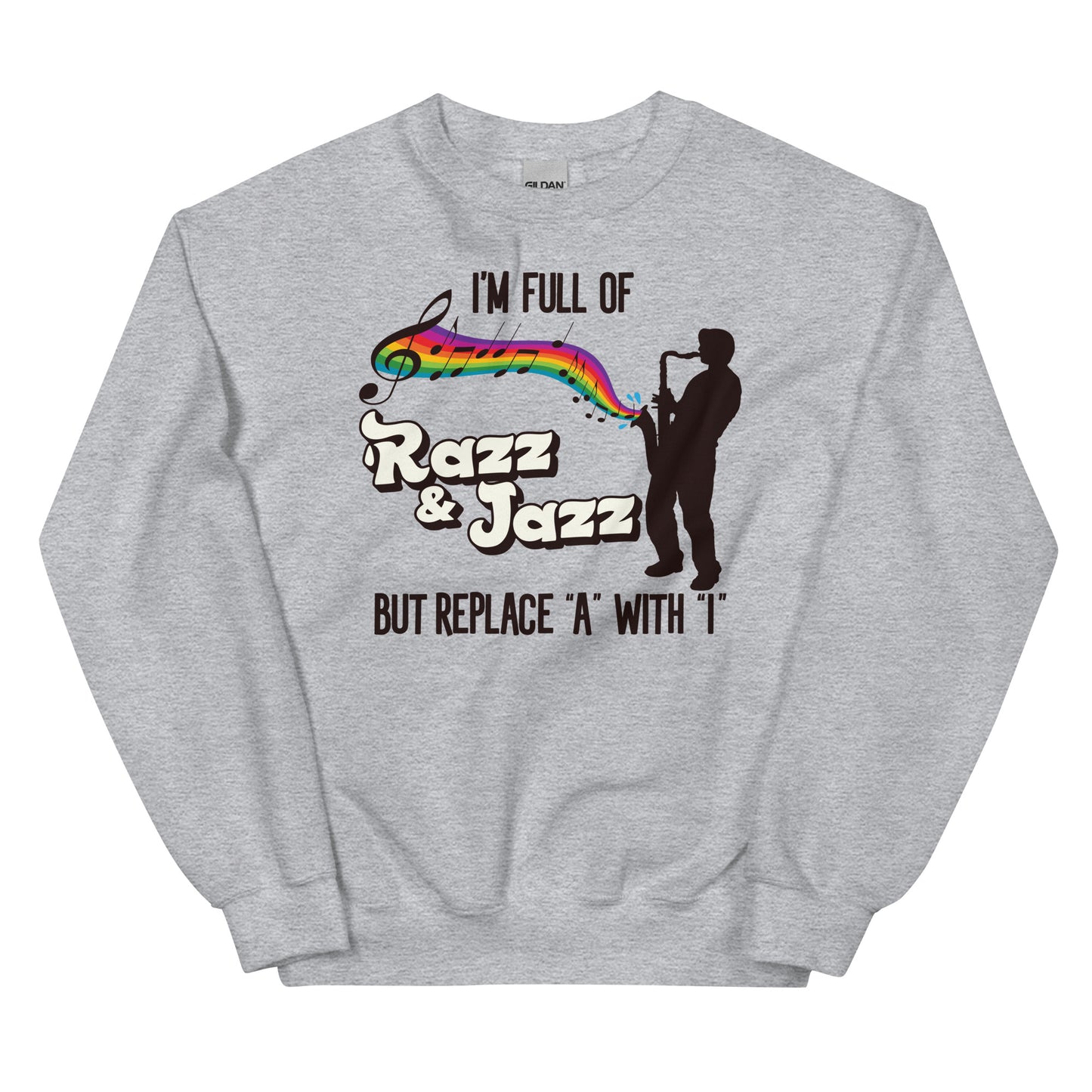 Full of Razz & Jazz Unisex Sweatshirt