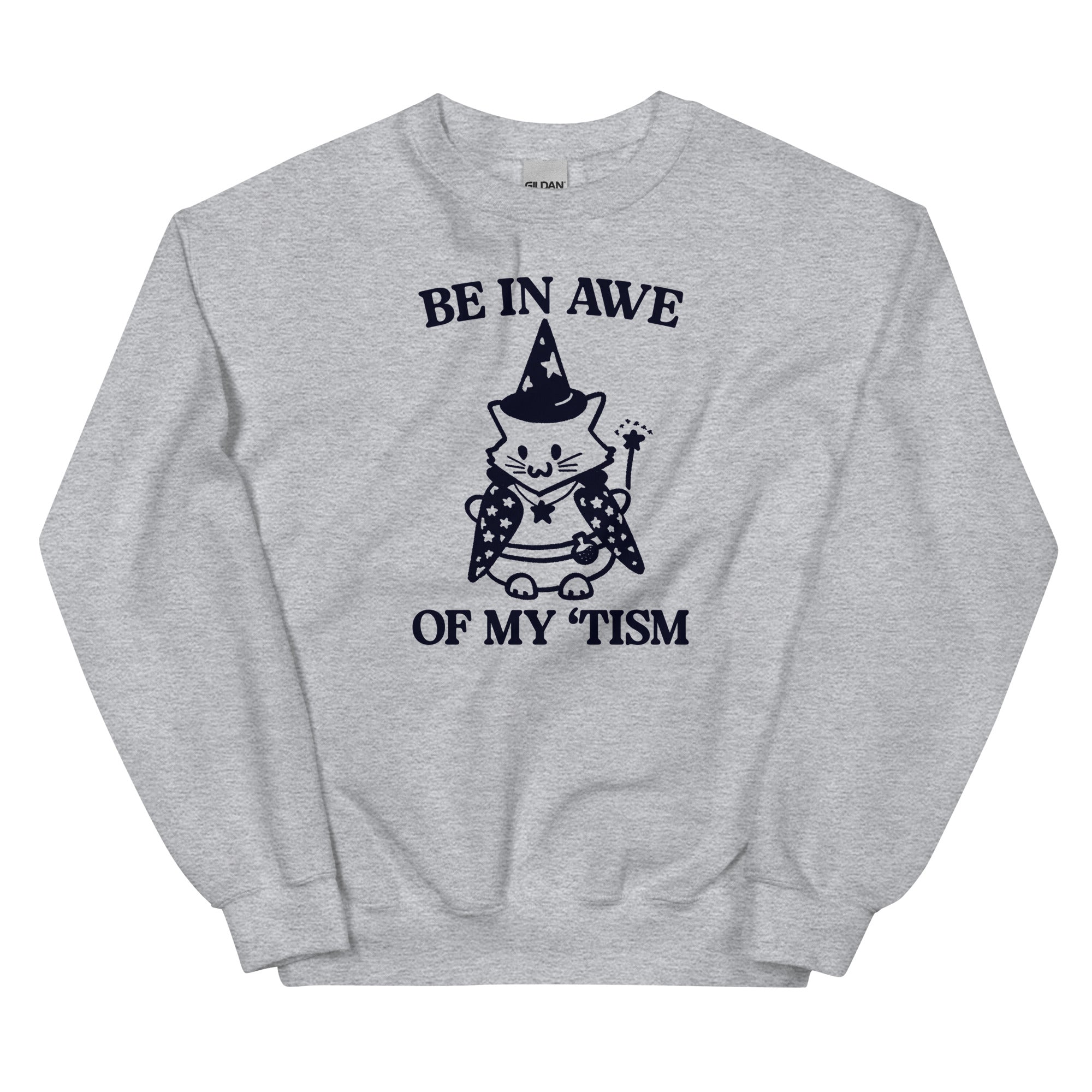 Be in Awe of My 'Tism (Cat Wizard) Unisex Sweatshirt