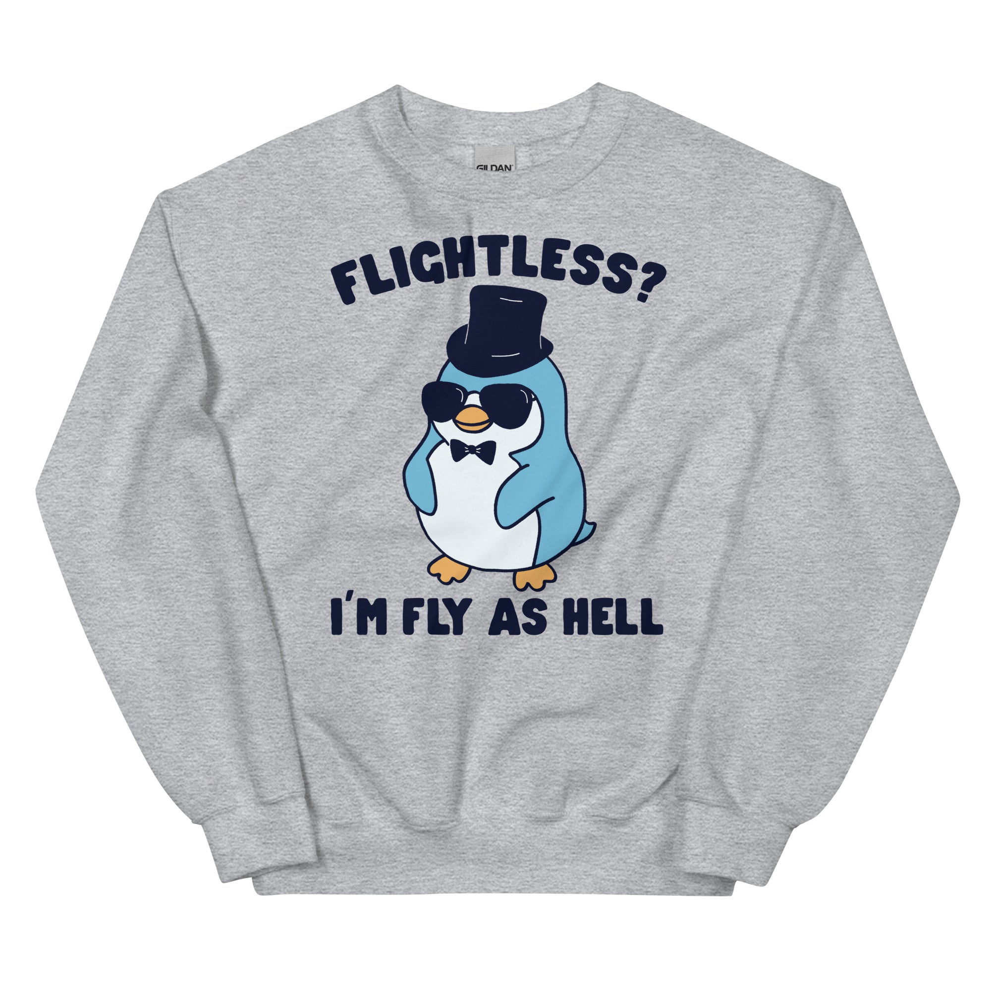 I'm Fly As Hell (Penguin) Unisex Sweatshirt