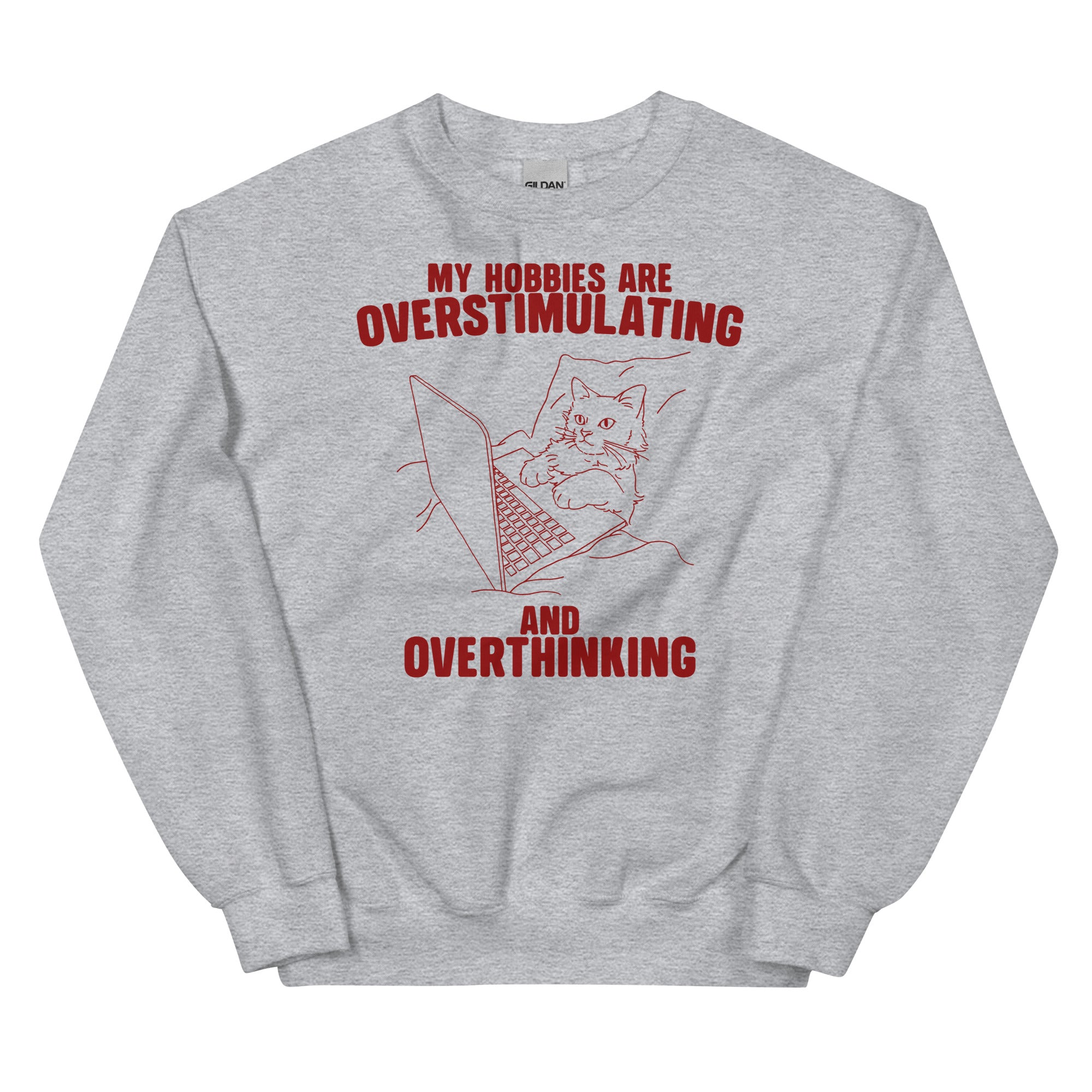 Hobbies Are Overstimulating and Overthinking Unisex Sweatshirt