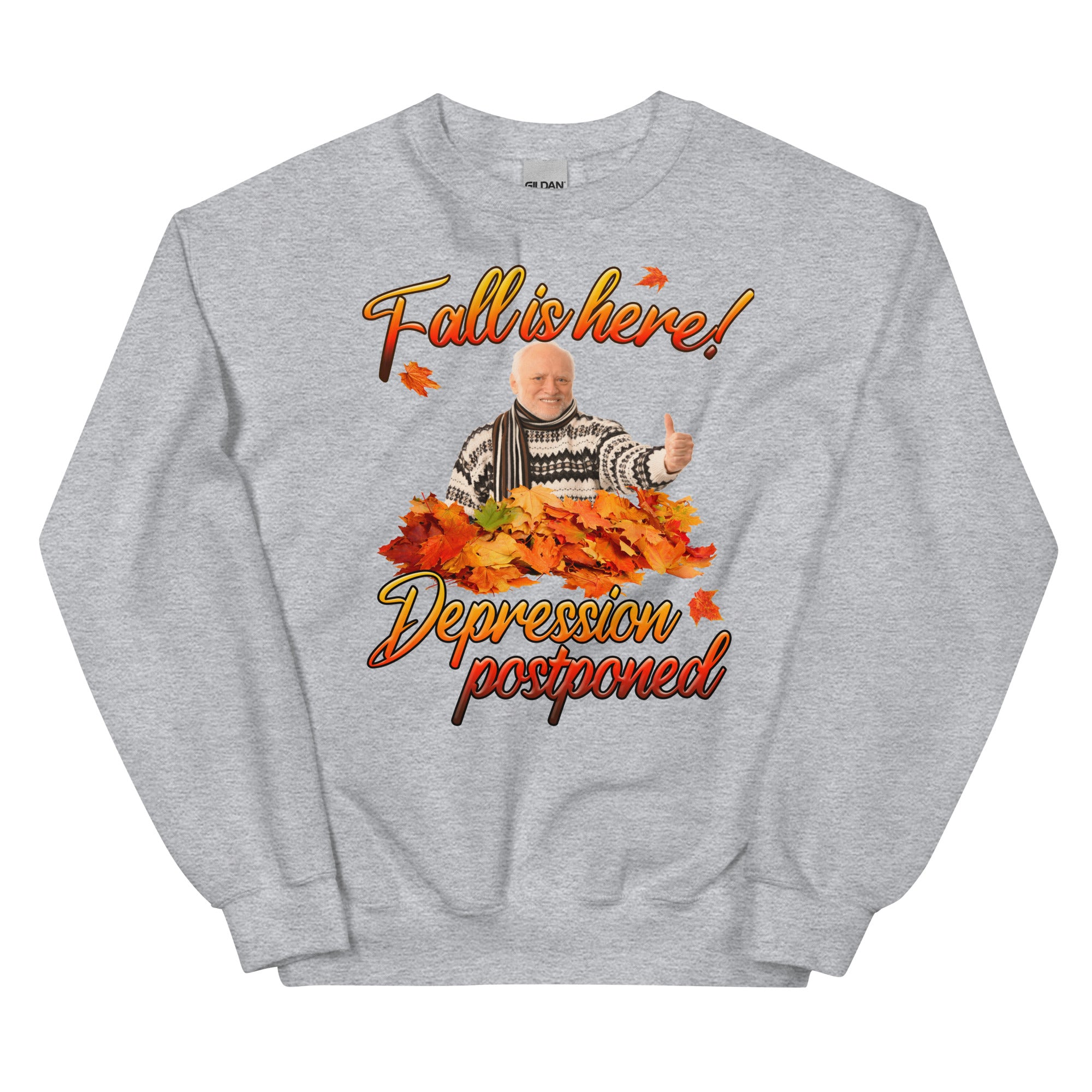 Fall is Here Depression Postponed Unisex Sweatshirt