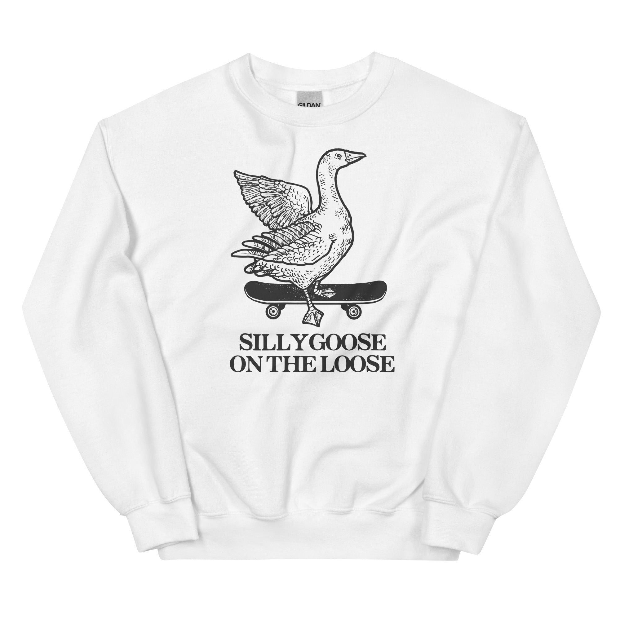 Silly Goose on the Loose Unisex Sweatshirt