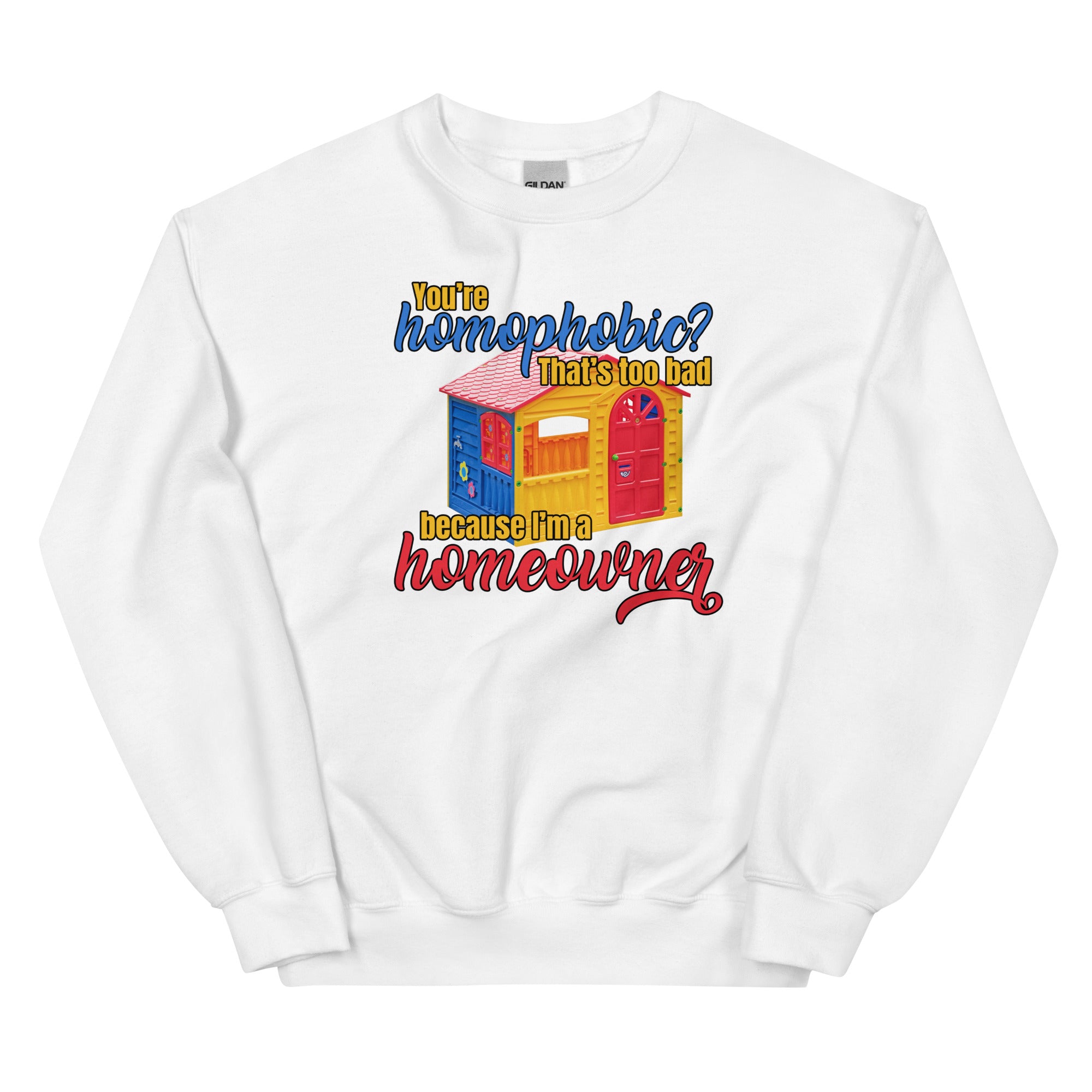 I'm a Homeowner Unisex Sweatshirt