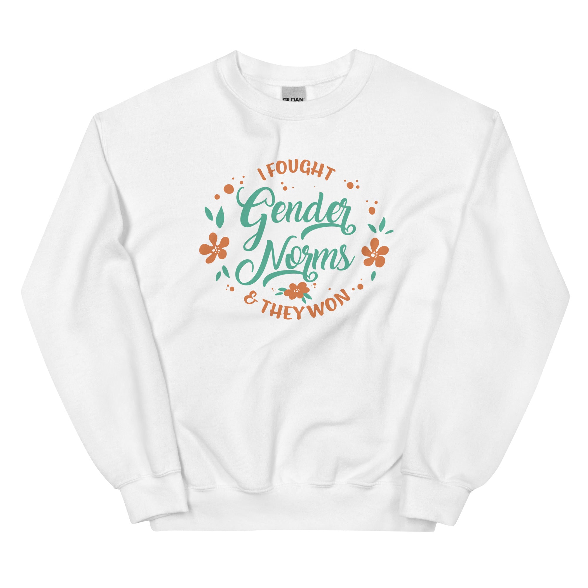 I Fought Gender Norms and They Won Unisex Sweatshirt