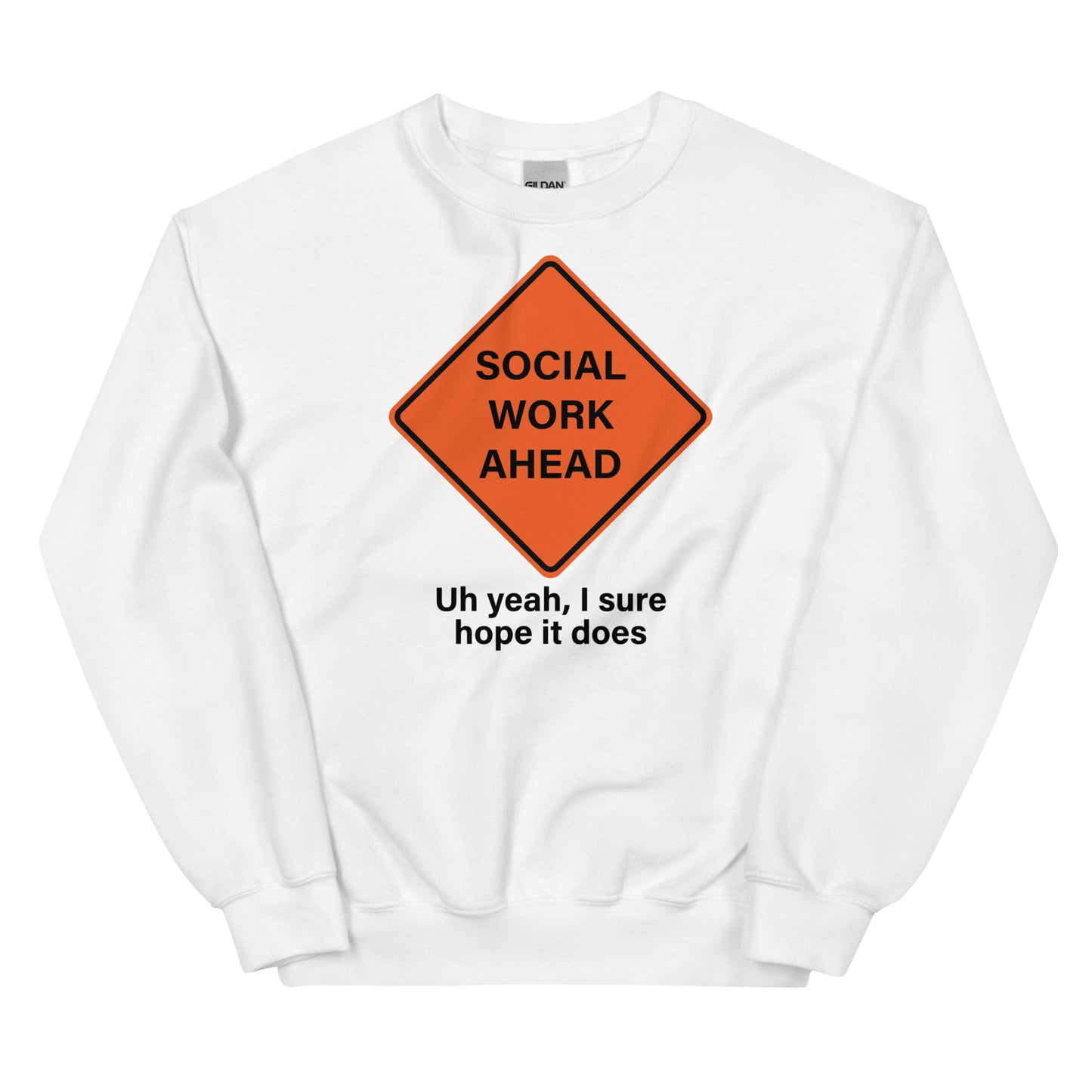 Social Work Ahead Unisex Sweatshirt