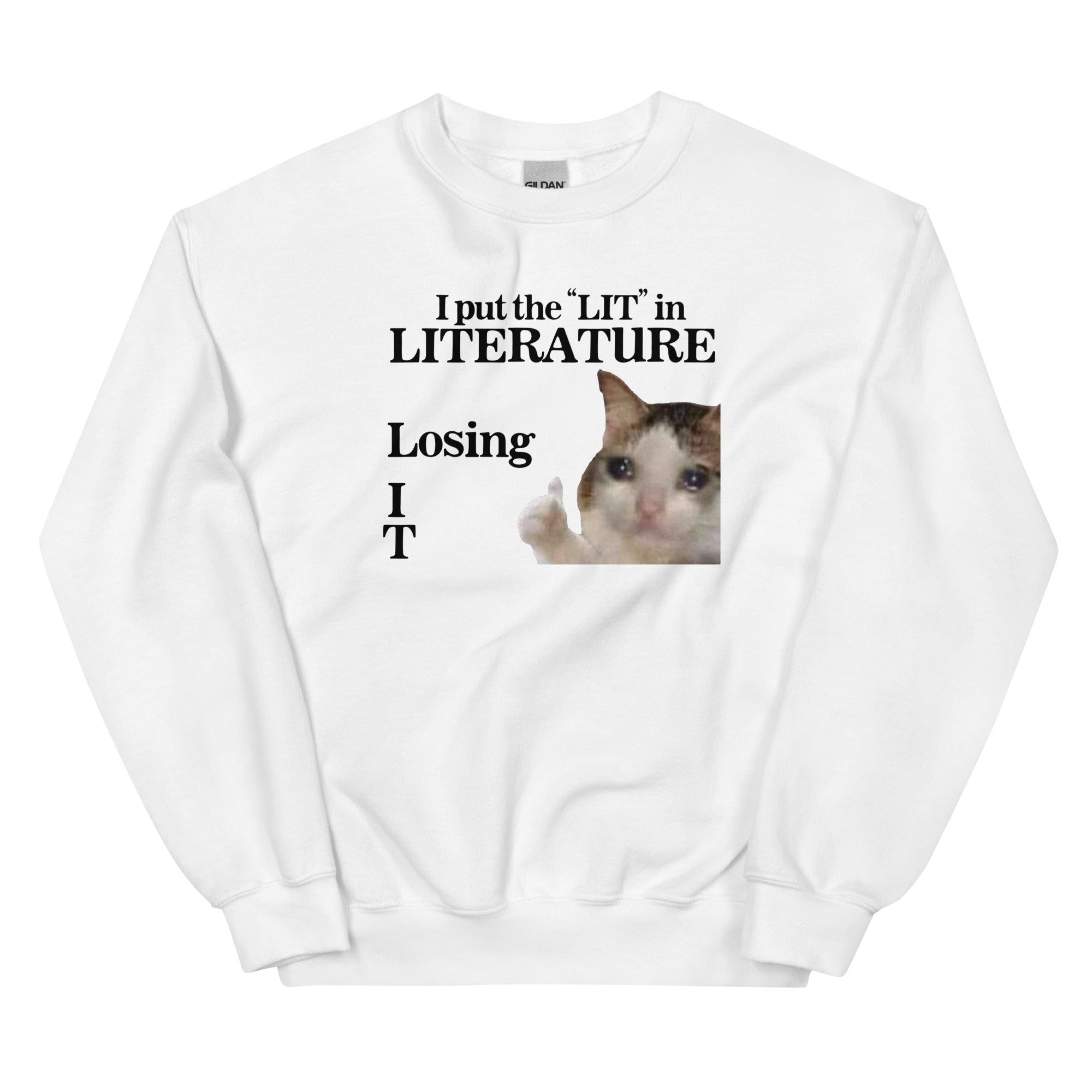 I Put the LIT in LITerature Unisex Sweatshirt