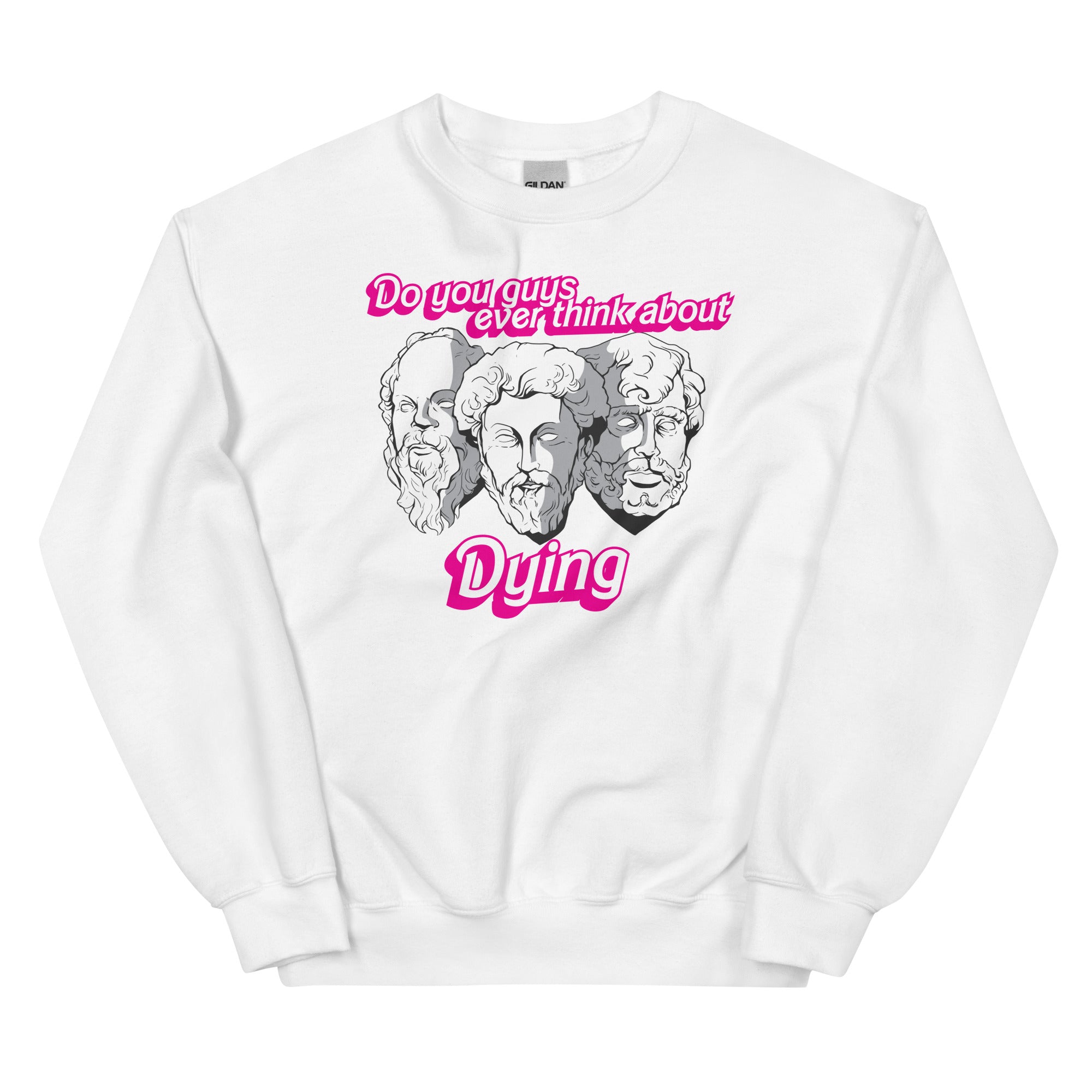 Do You Guys Ever Think About Dying (Philosophers) Unisex Sweatshirt