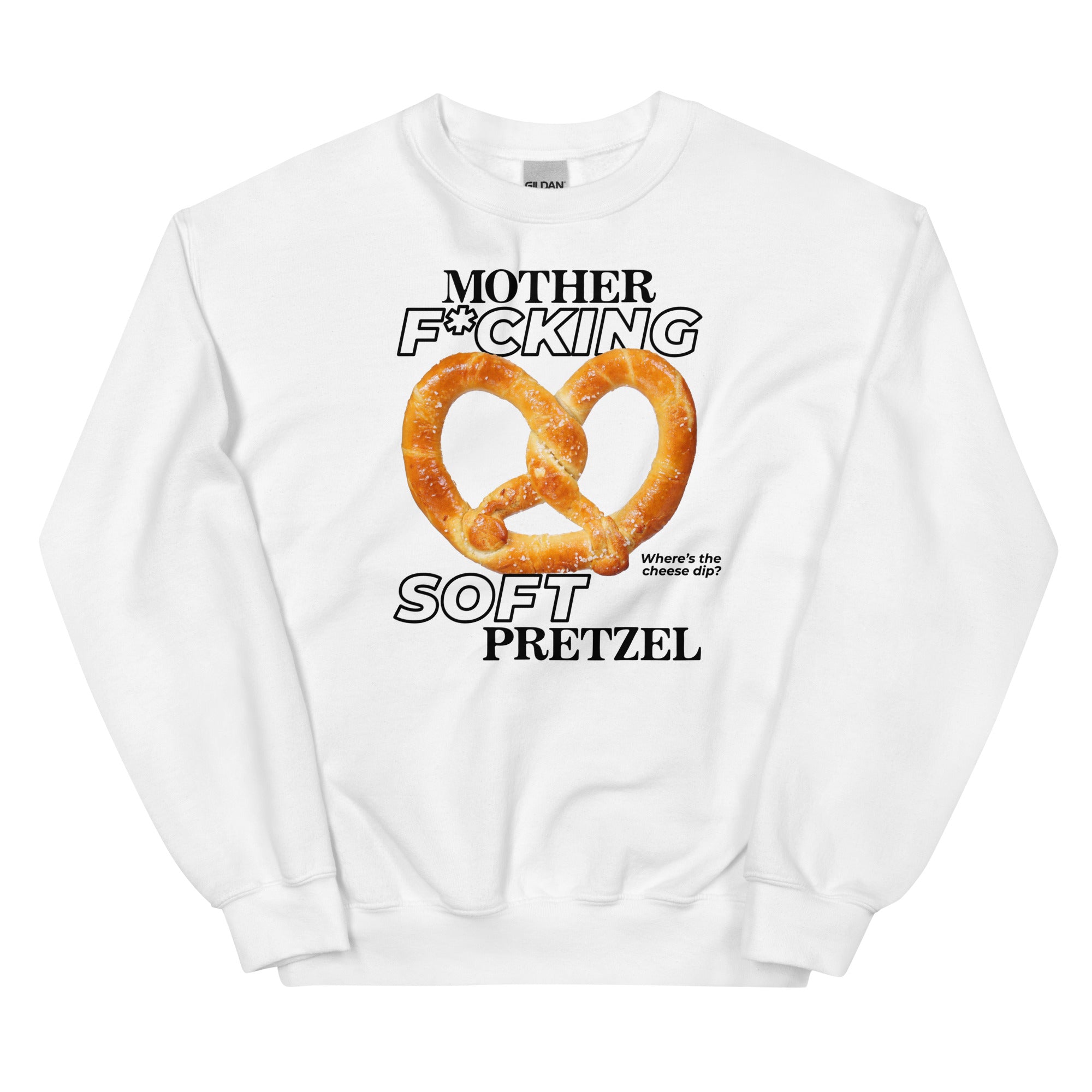 Mother F*cking Soft Pretzel Unisex Sweatshirt