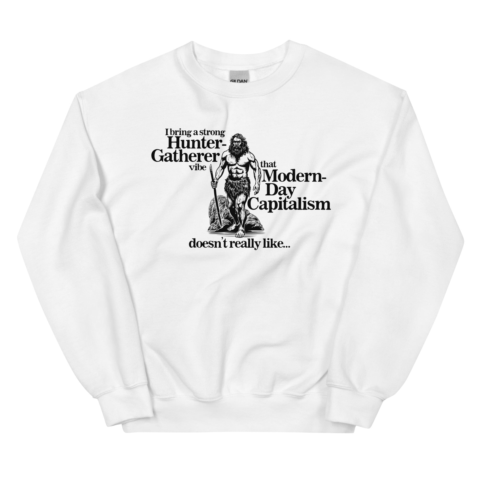 A Strong Hunter-Gatherer Vibe Unisex Sweatshirt