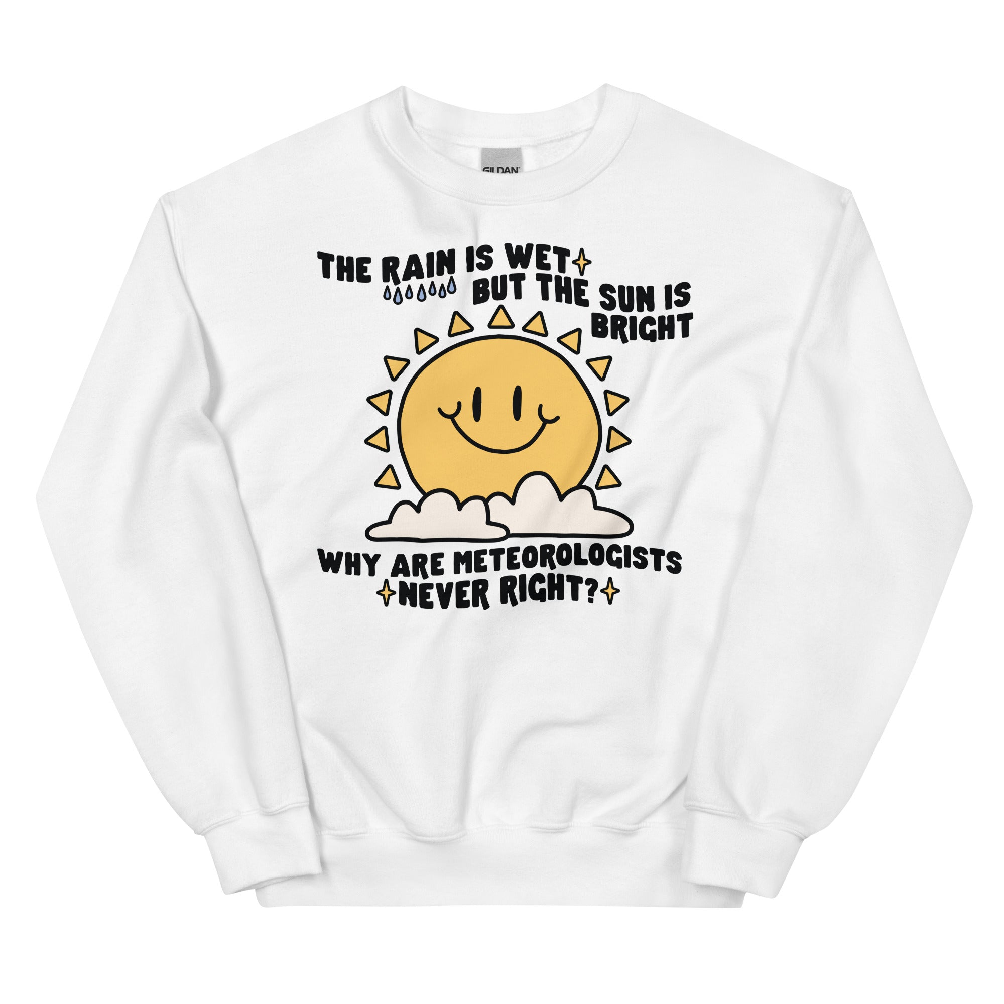 Why Are Meteorologists Never Right  Unisex Sweatshirt