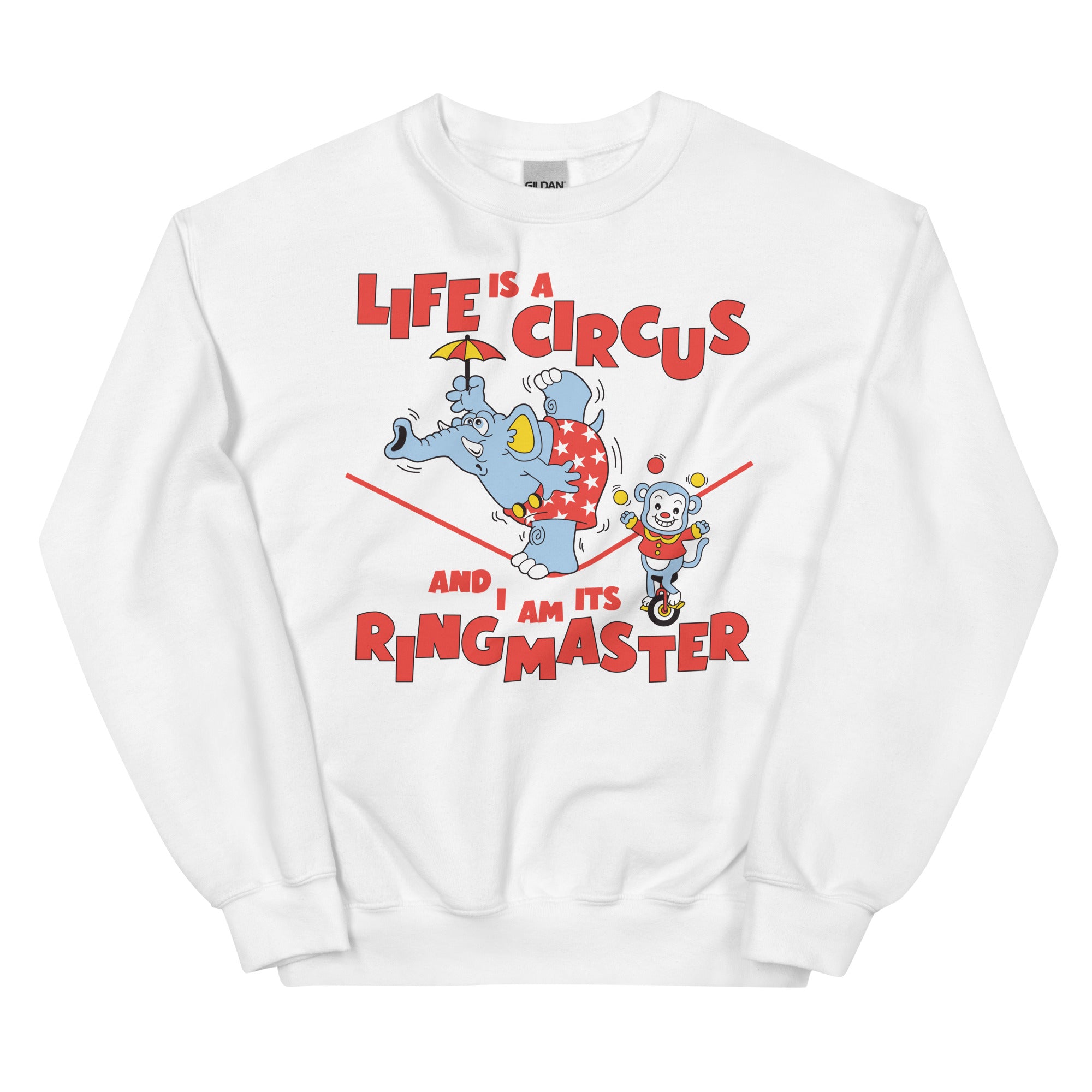 Life is a Circus Unisex Sweatshirt