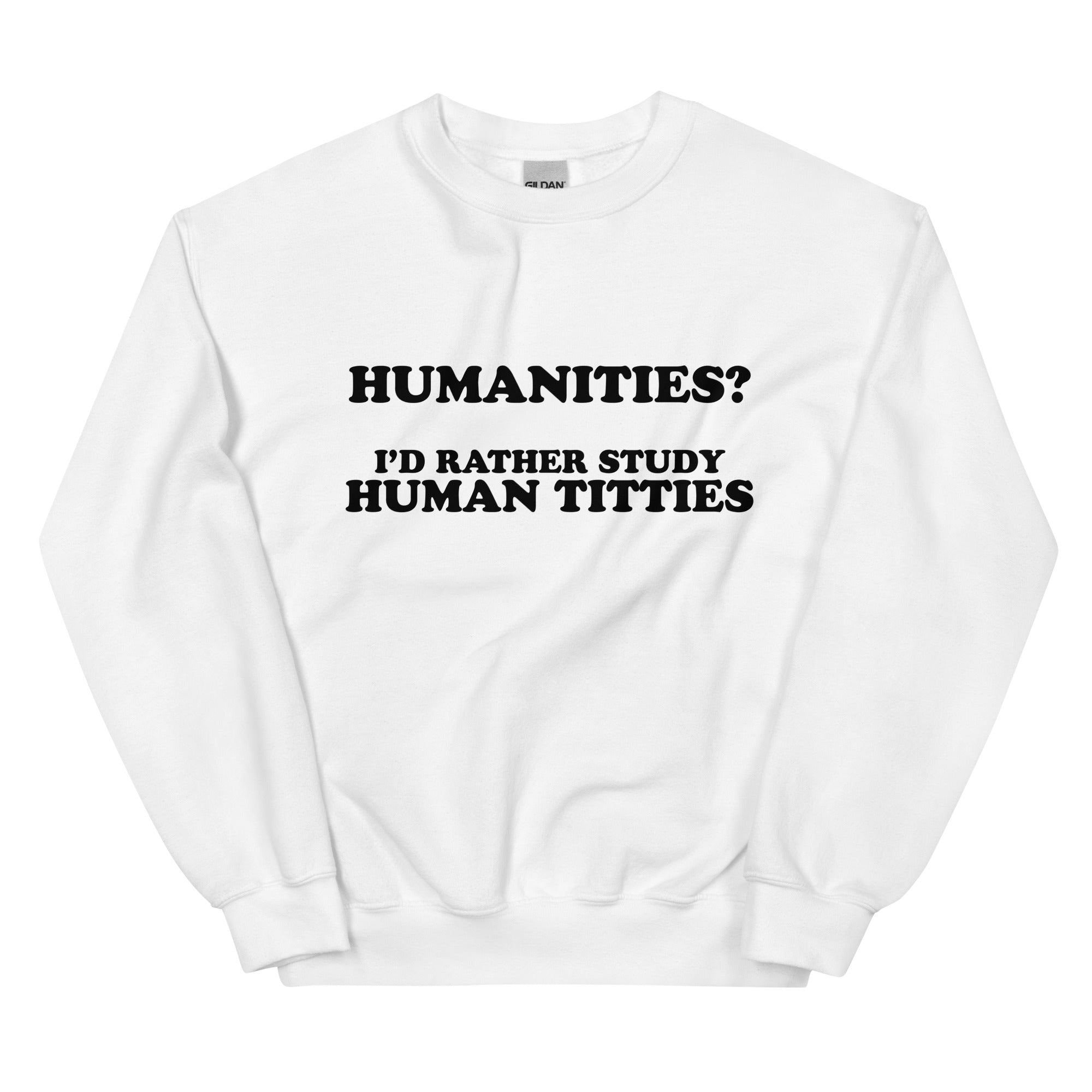 Humanities (Human Titties) Unisex Sweatshirt