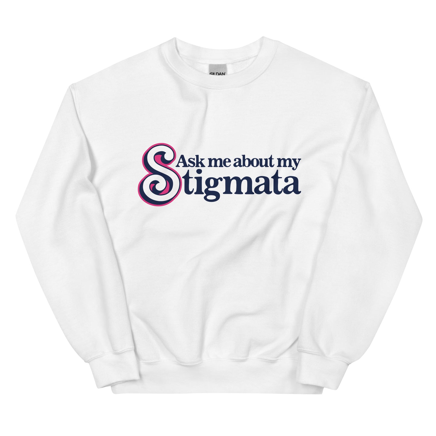 Ask Me About My Stigmata Unisex Sweatshirt