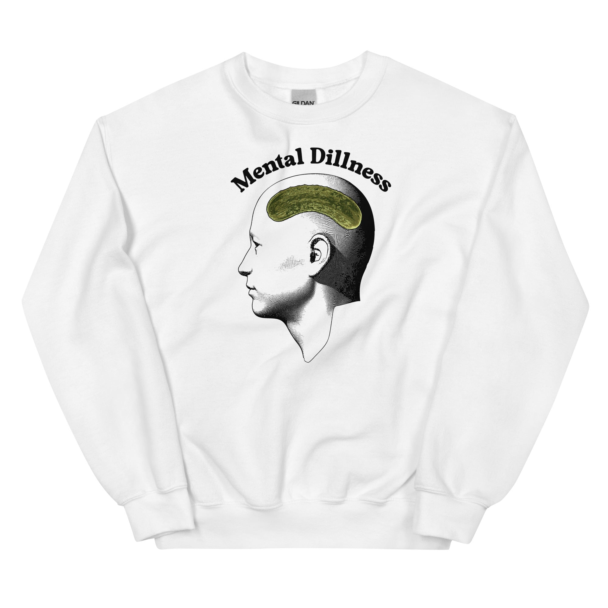 Mental Dillness Unisex Sweatshirt