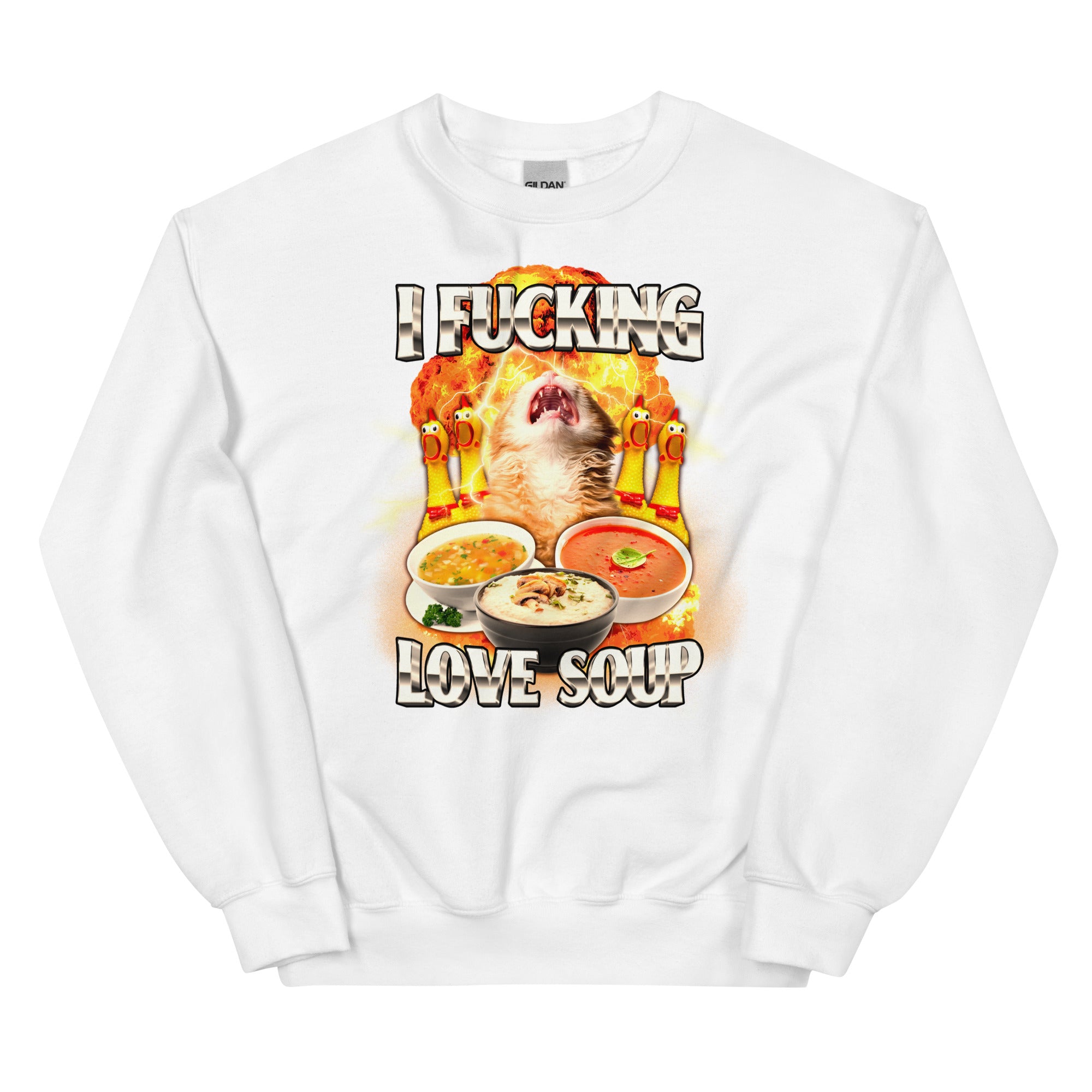 I Fucking Love Soup Unisex Sweatshirt