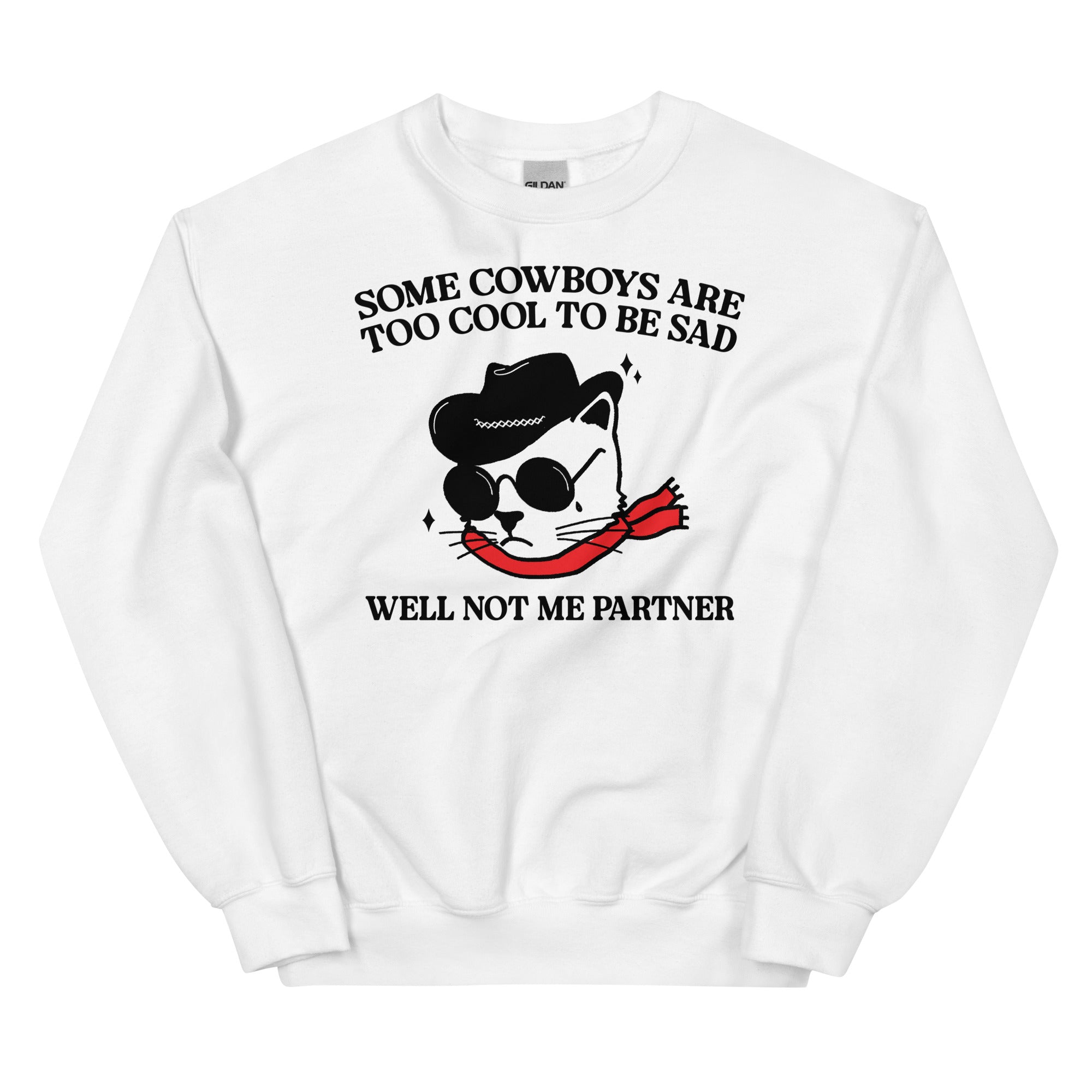 Some Cowboys Are Too Cool to be Sad Unisex Sweatshirt