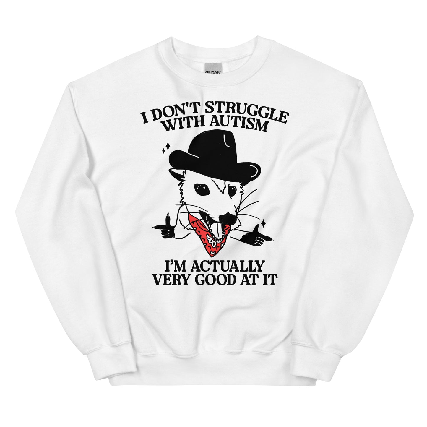 I Don't Struggle With Autism (Cowboy Possum) Unisex Sweatshirt