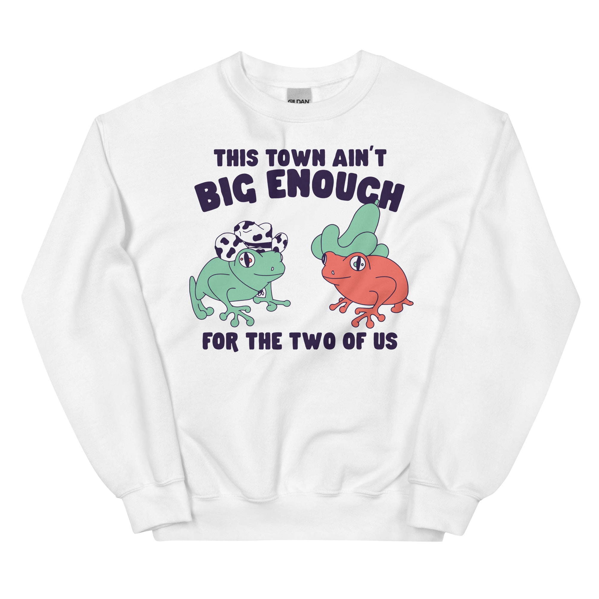 This Town Ain't Big Enough Unisex Sweatshirt