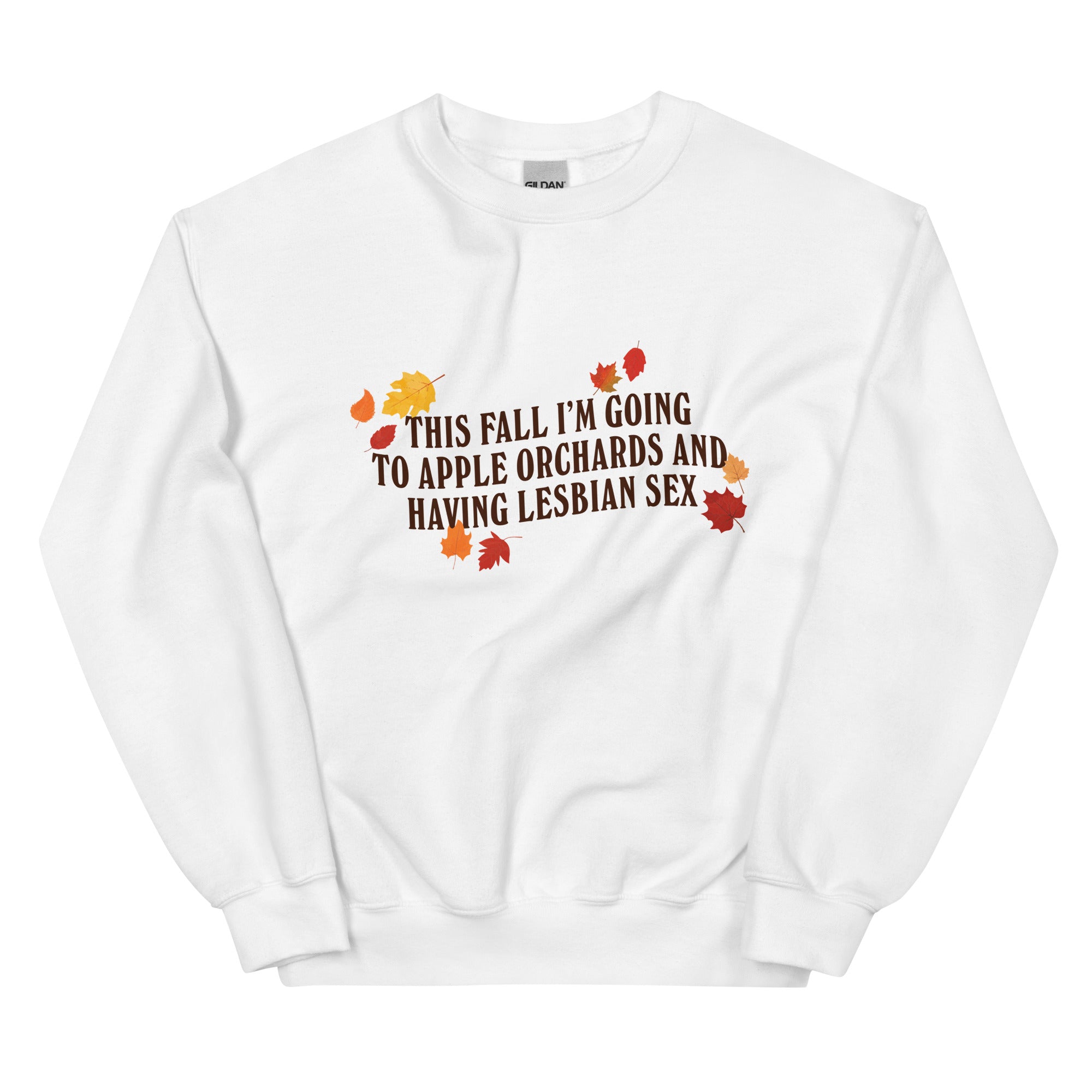 Apple Orchards and Lesbian Sex Unisex Sweatshirt