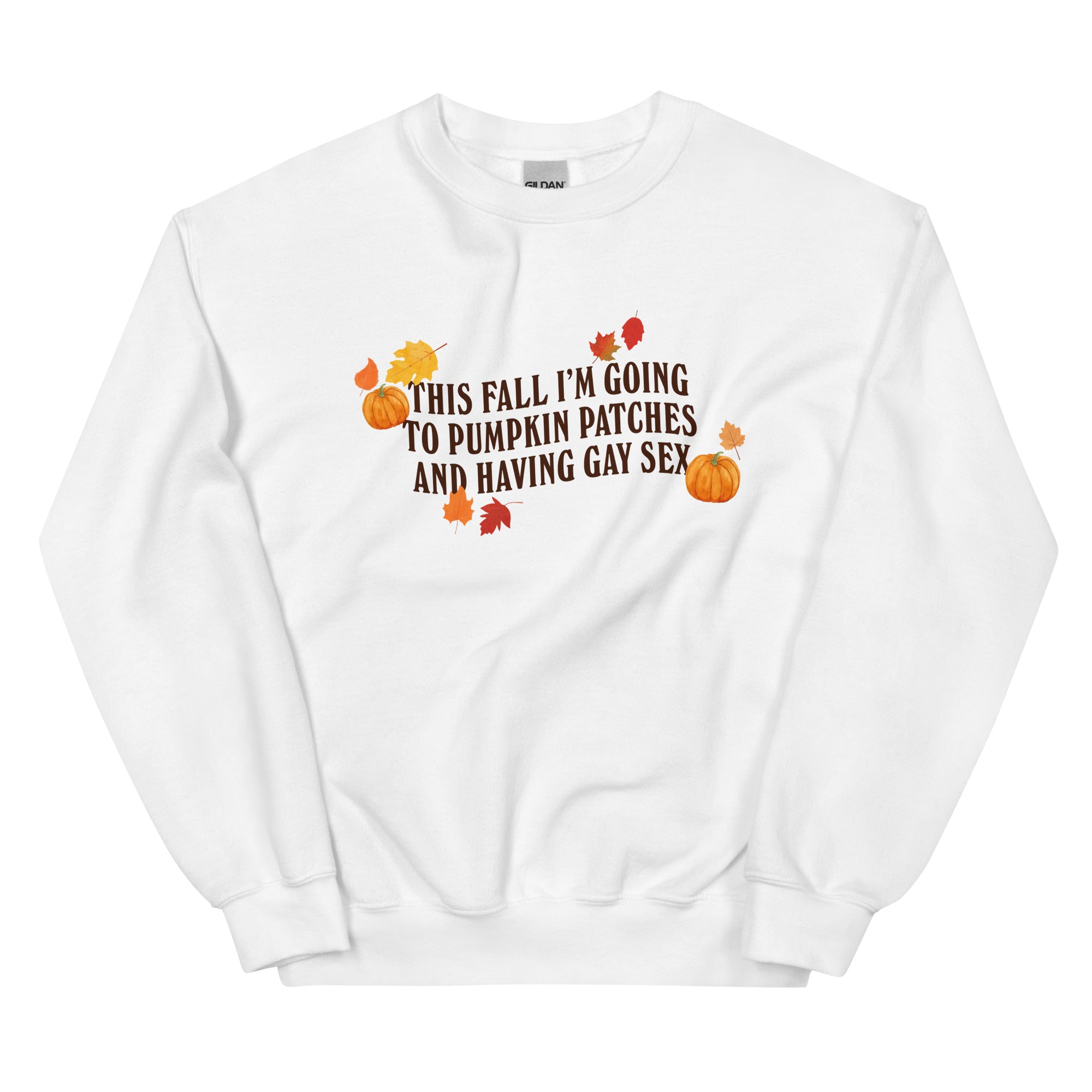 Pumpkin Patches and Gay Sex Unisex Sweatshirt