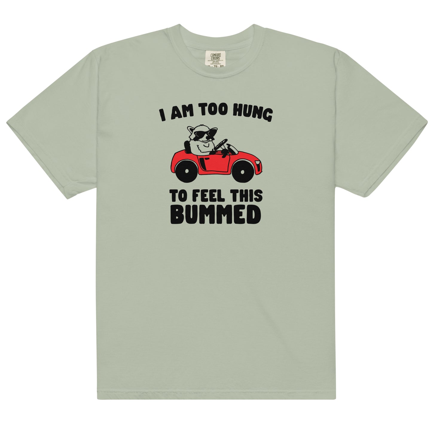 I Am Too Hung to Feel This Bummed Unisex t-shirt