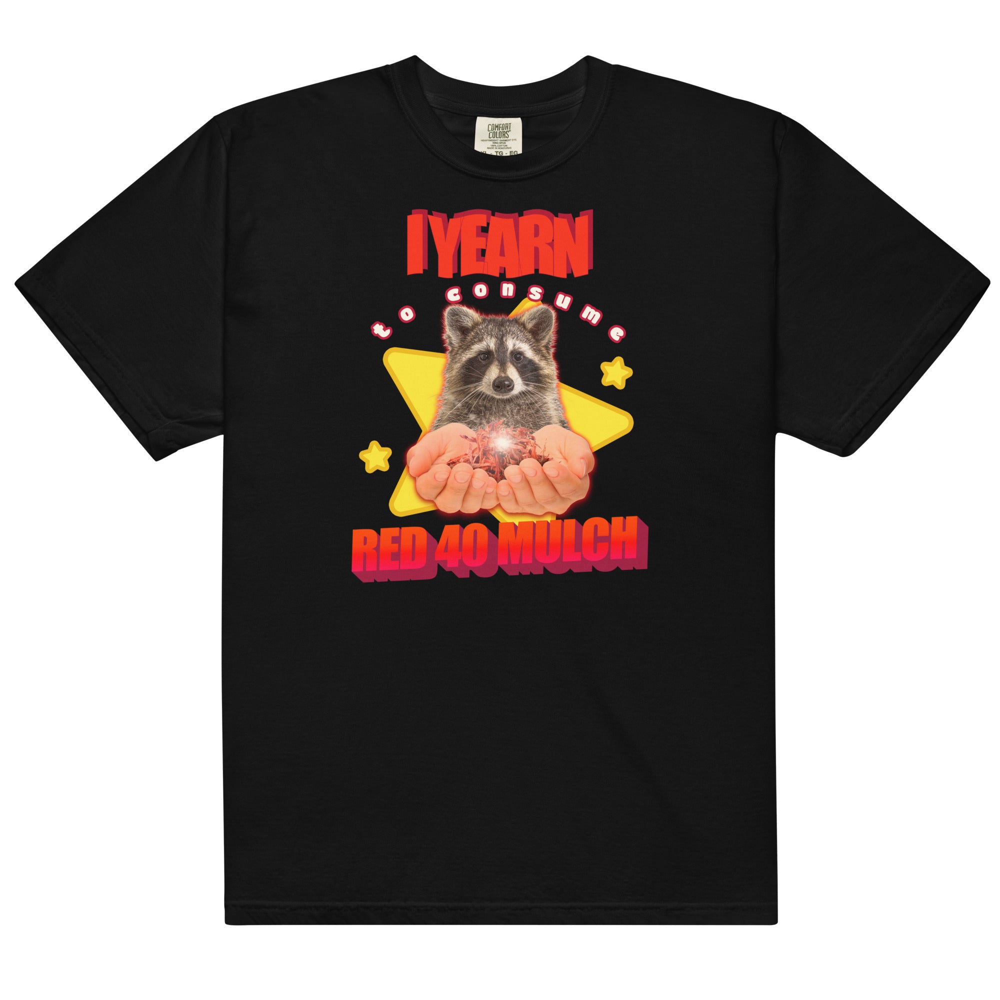 I Yearn to Consume Red 40 Mulch Unisex t-shirt