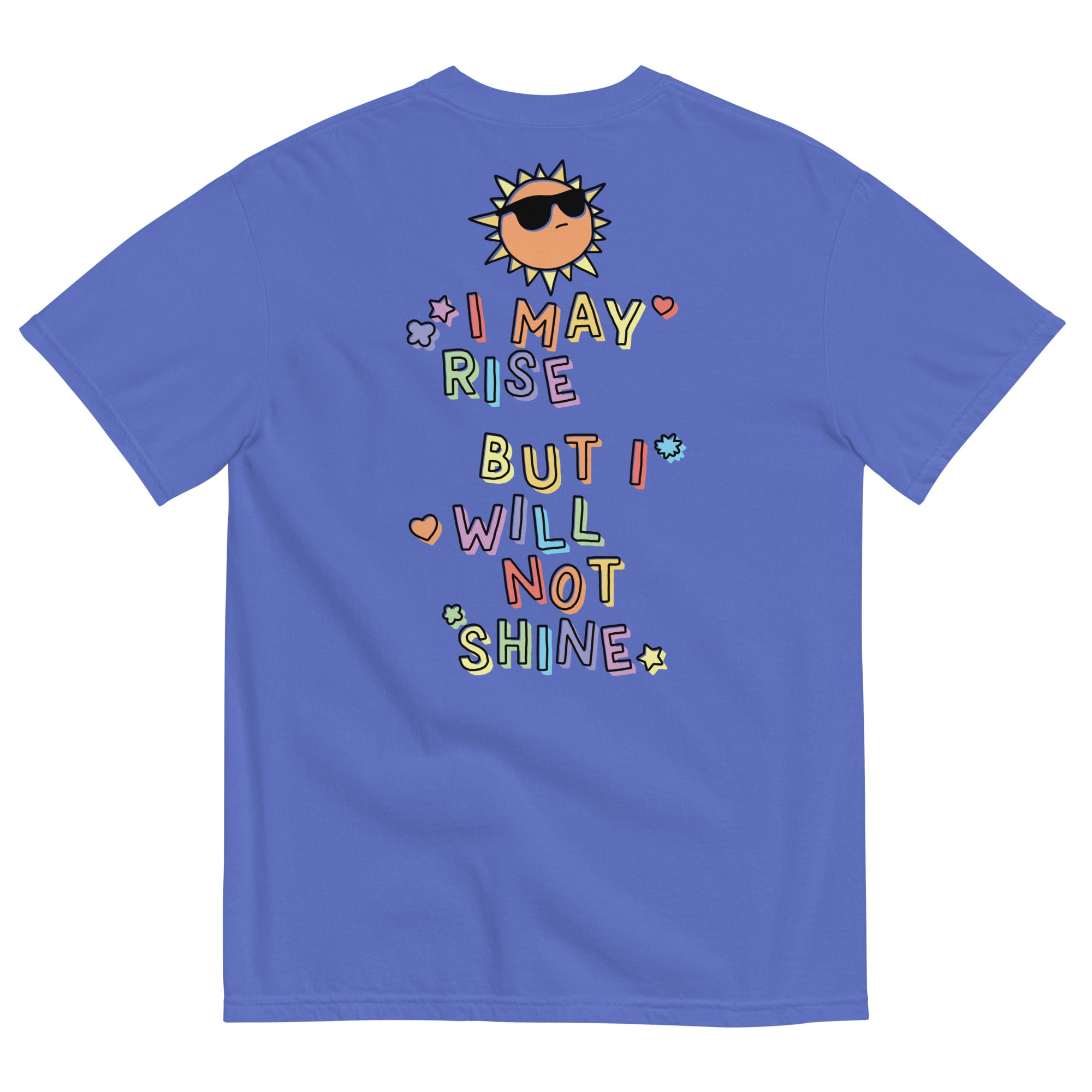 I Will Not Shine (front & back) Unisex Comfort Colors t-shirt