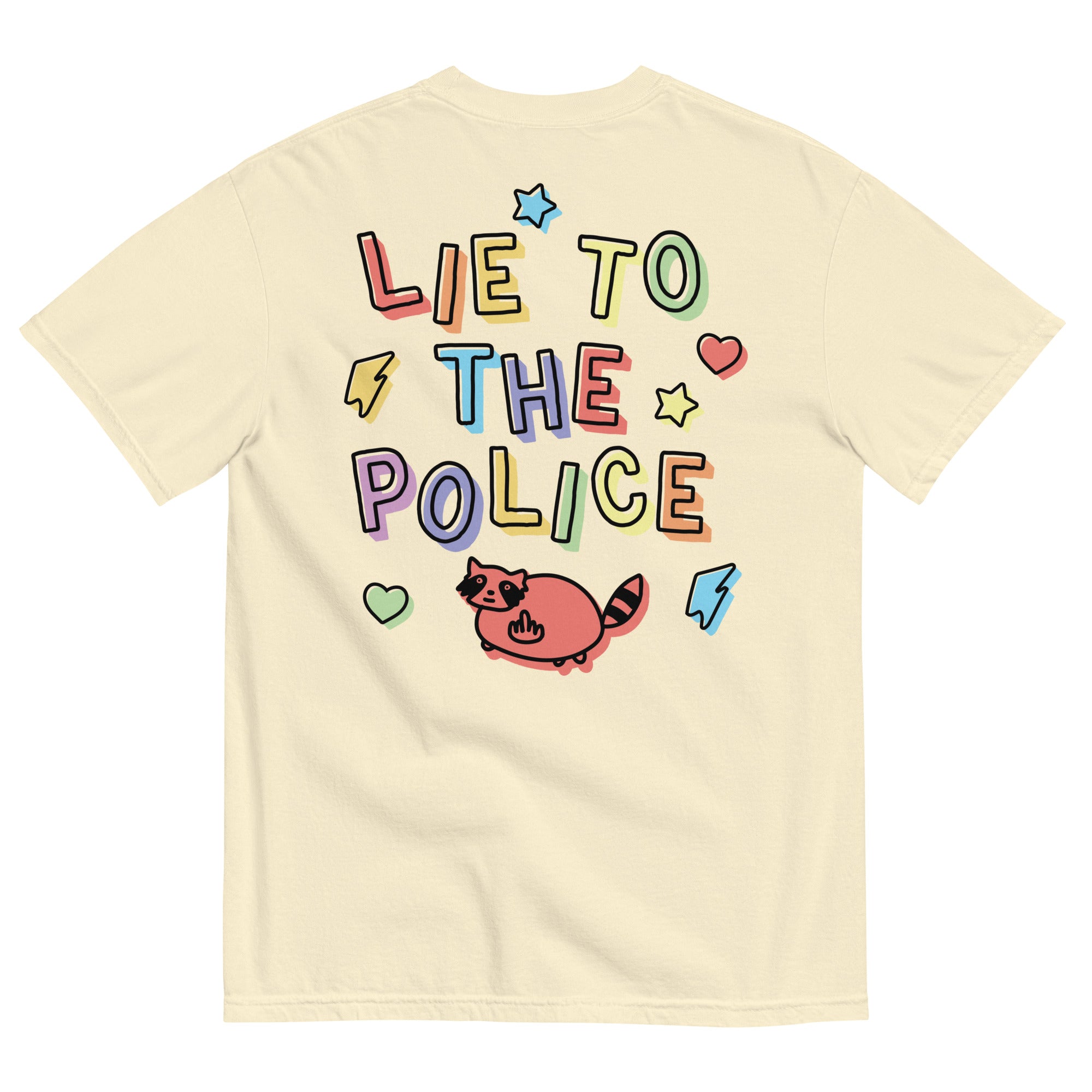 Lie to the Police (front & back) Unisex Comfort Colors t-shirt