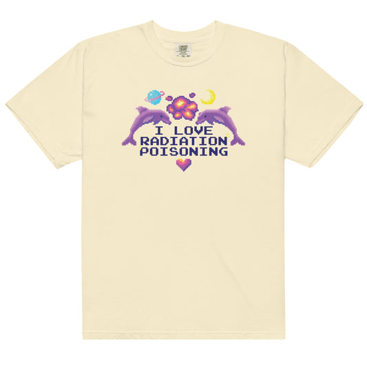 I Love Radiation Poisoning Unisex t-shirt
